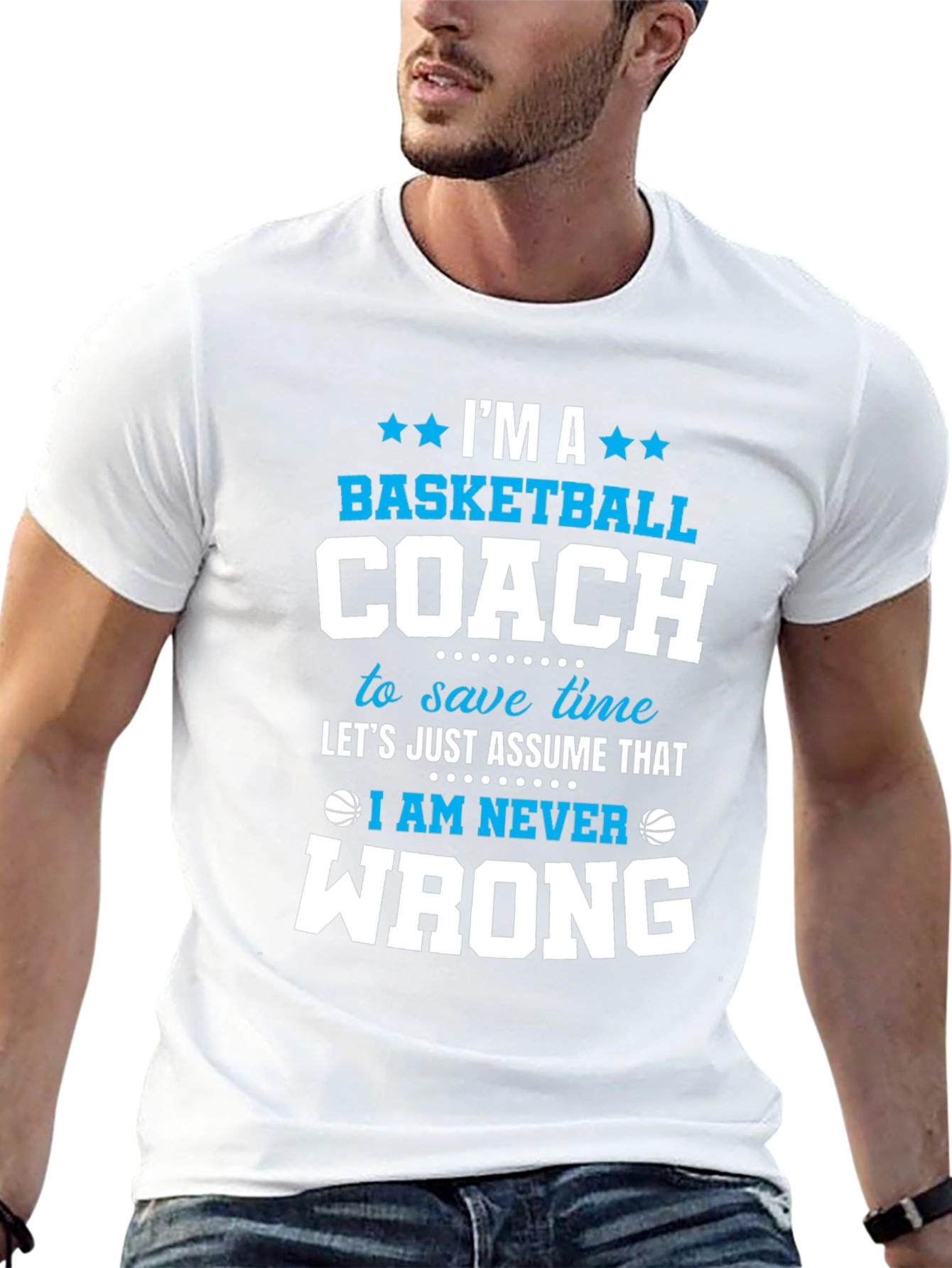 Basketball Coach T-Shirt - Im Always Right Funny Tee