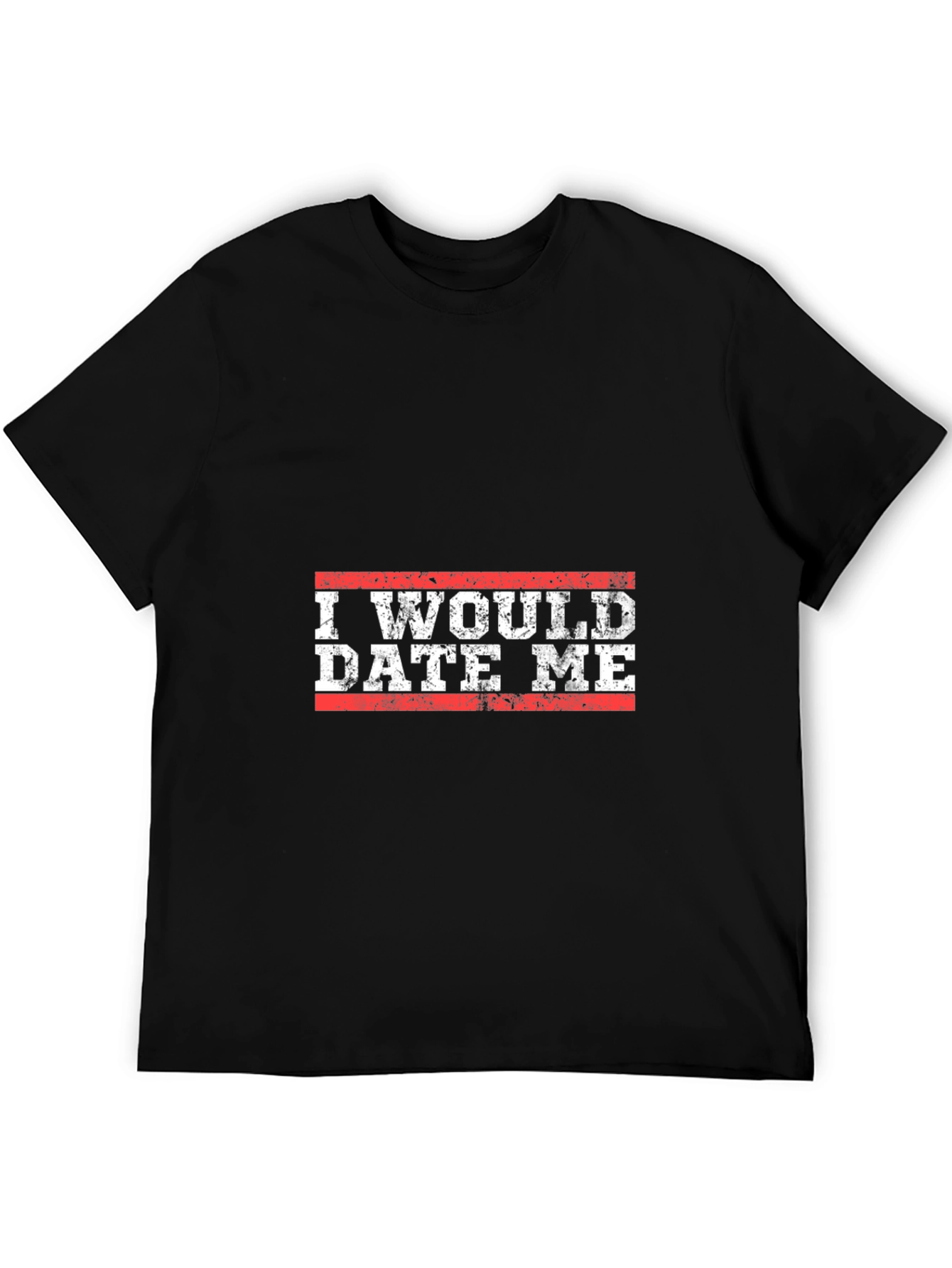 I Would Date Me Graphic T-Shirt