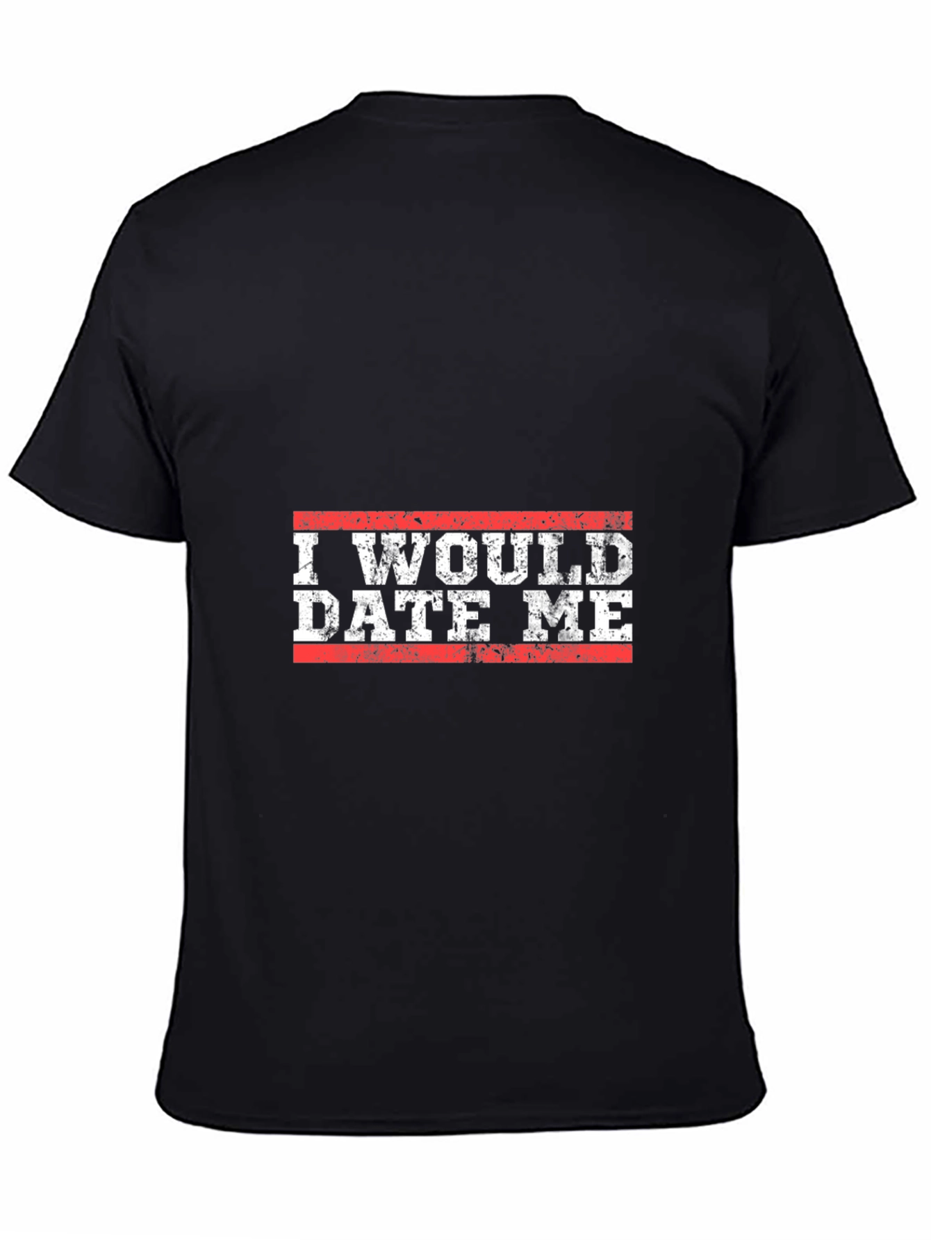 I Would Date Me Graphic T-Shirt