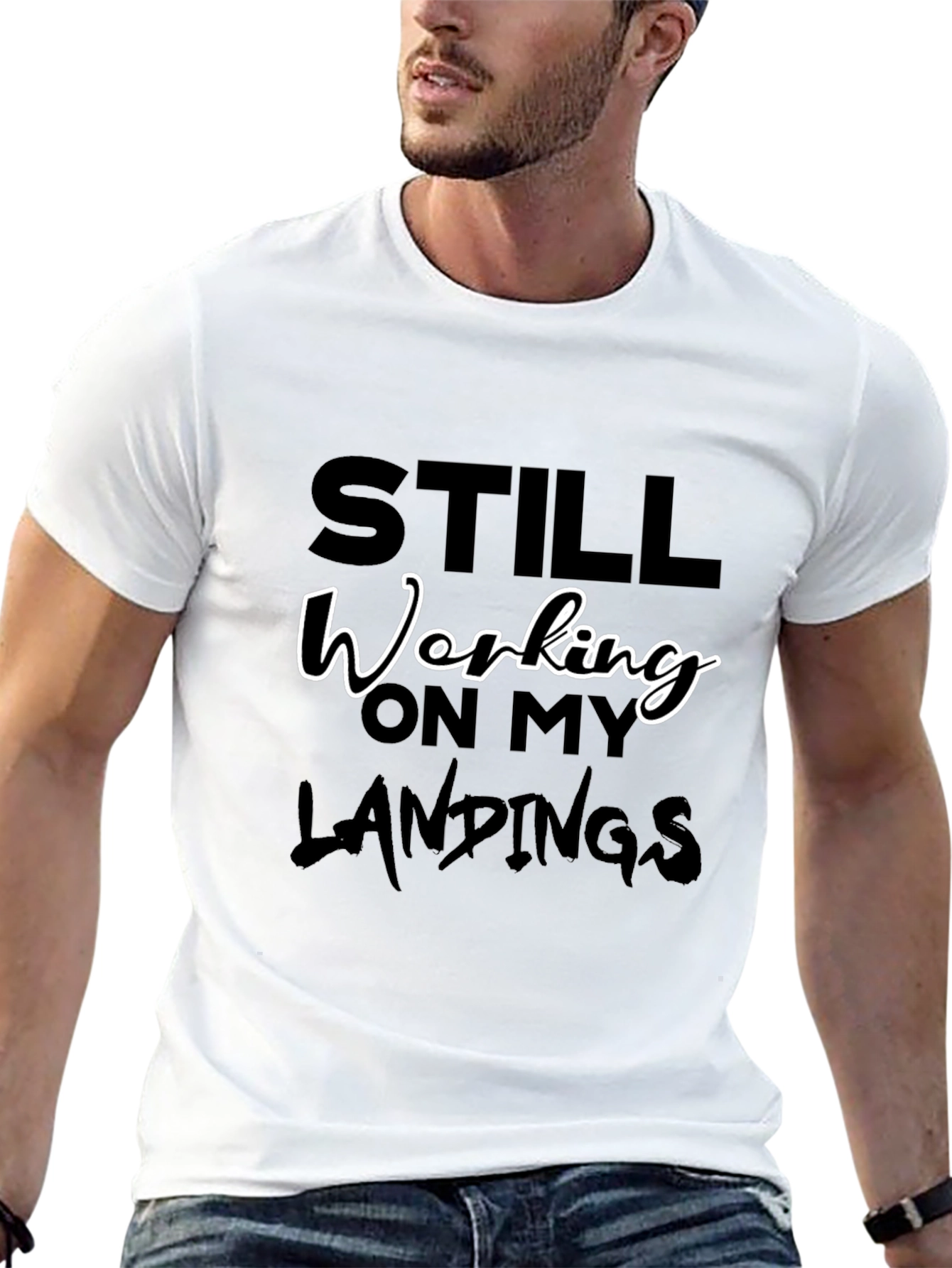 Still Working On My Landings Graphic Tee