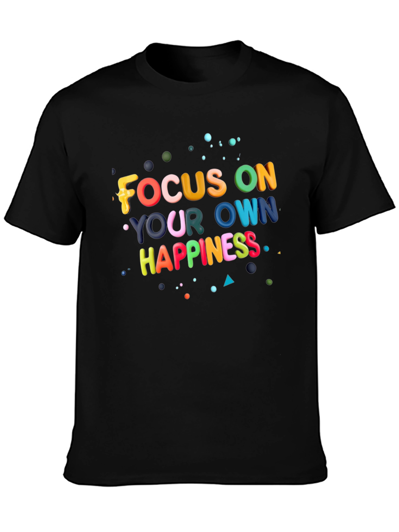 Focus On Your Own Happiness Graphic T-Shirt
