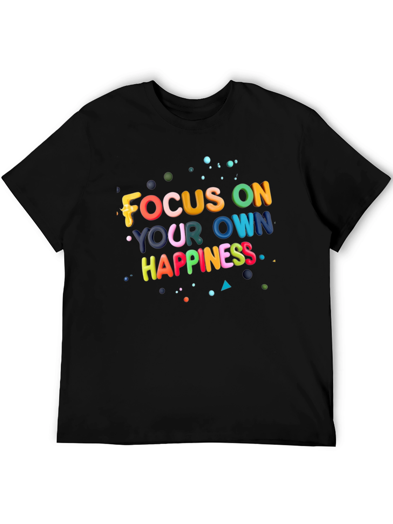 Focus On Your Own Happiness Graphic T-Shirt