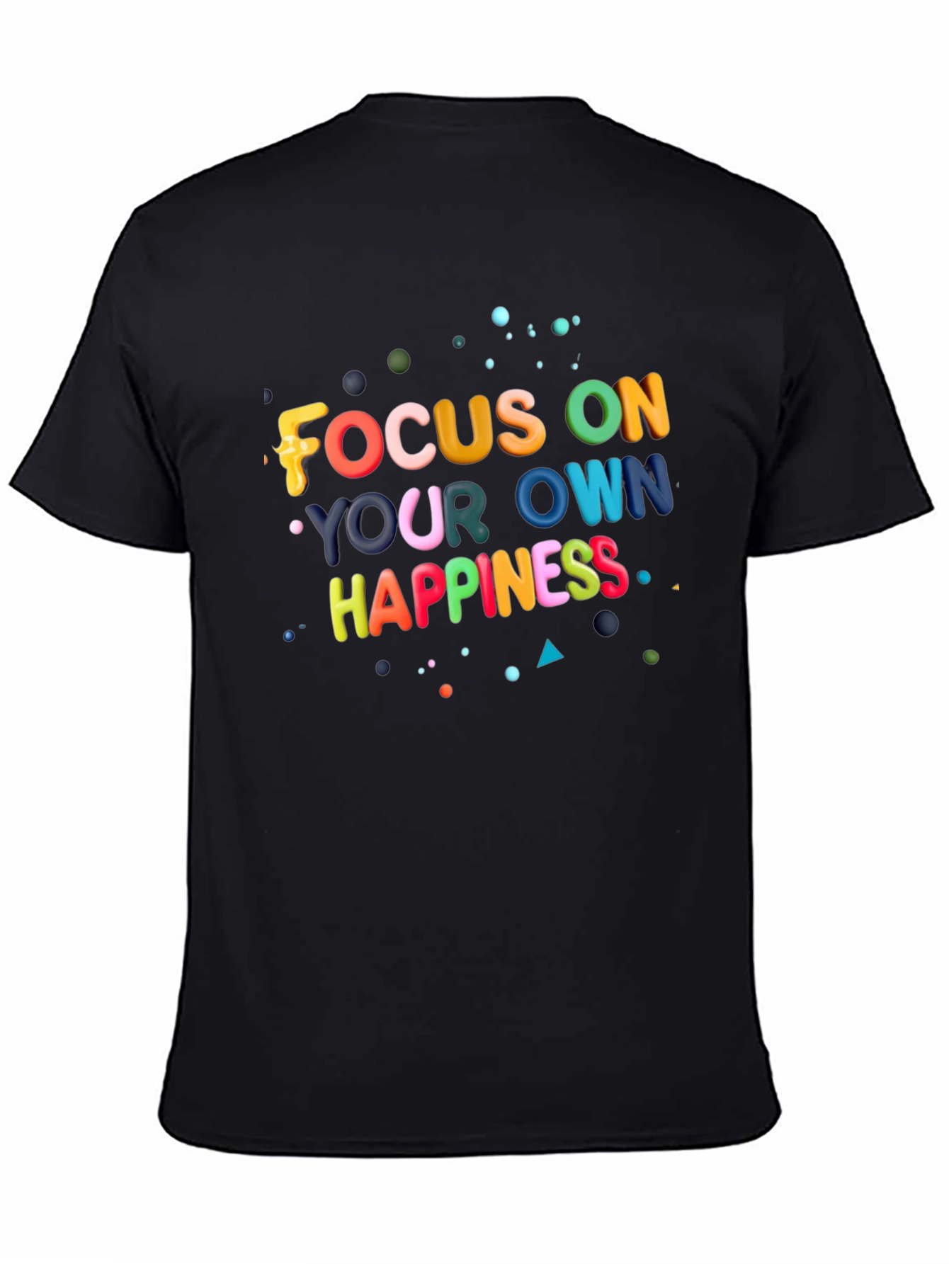Focus On Your Own Happiness Graphic T-Shirt
