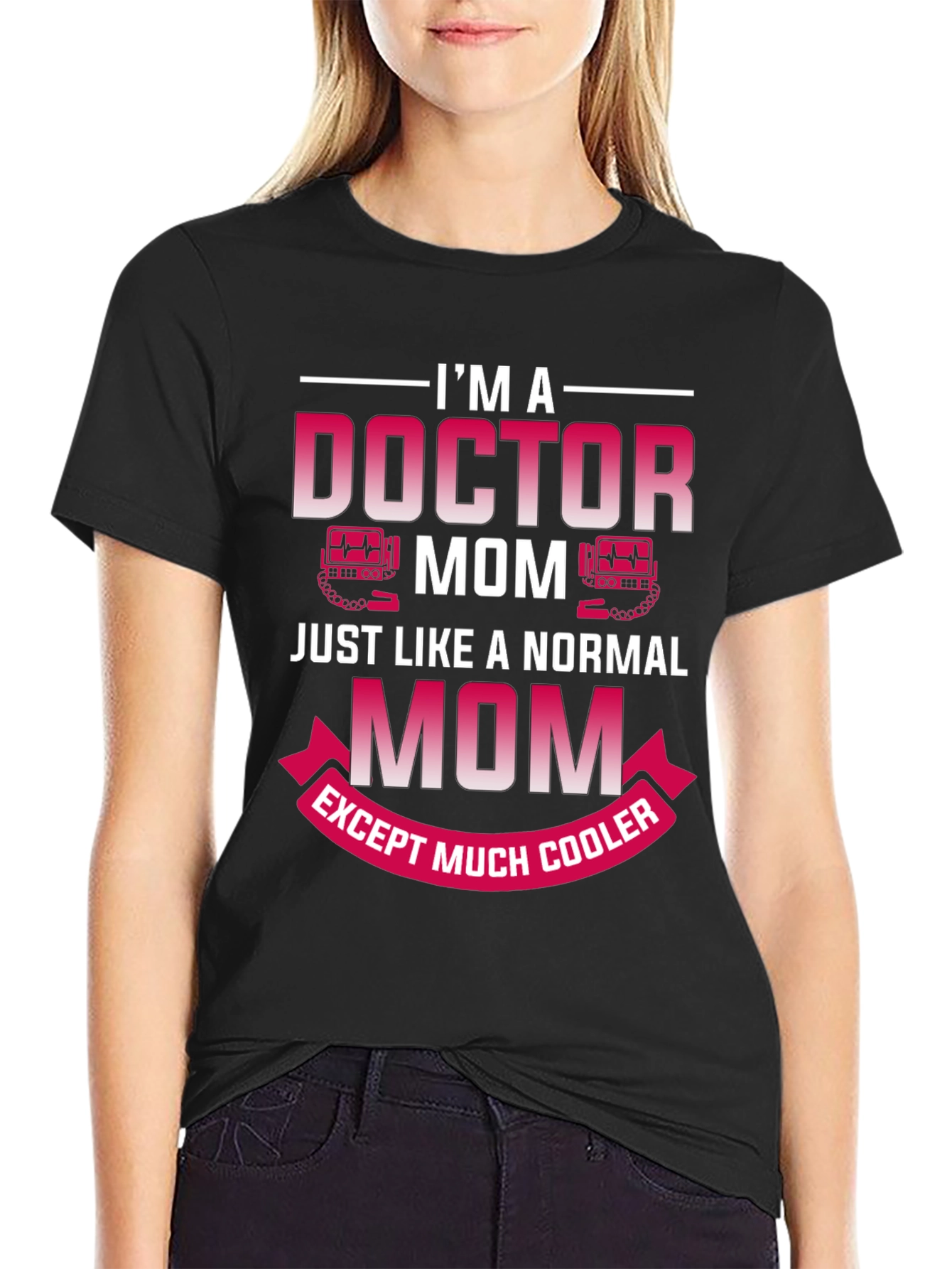 Doctor Mom T-Shirt - Cool Mom Edition