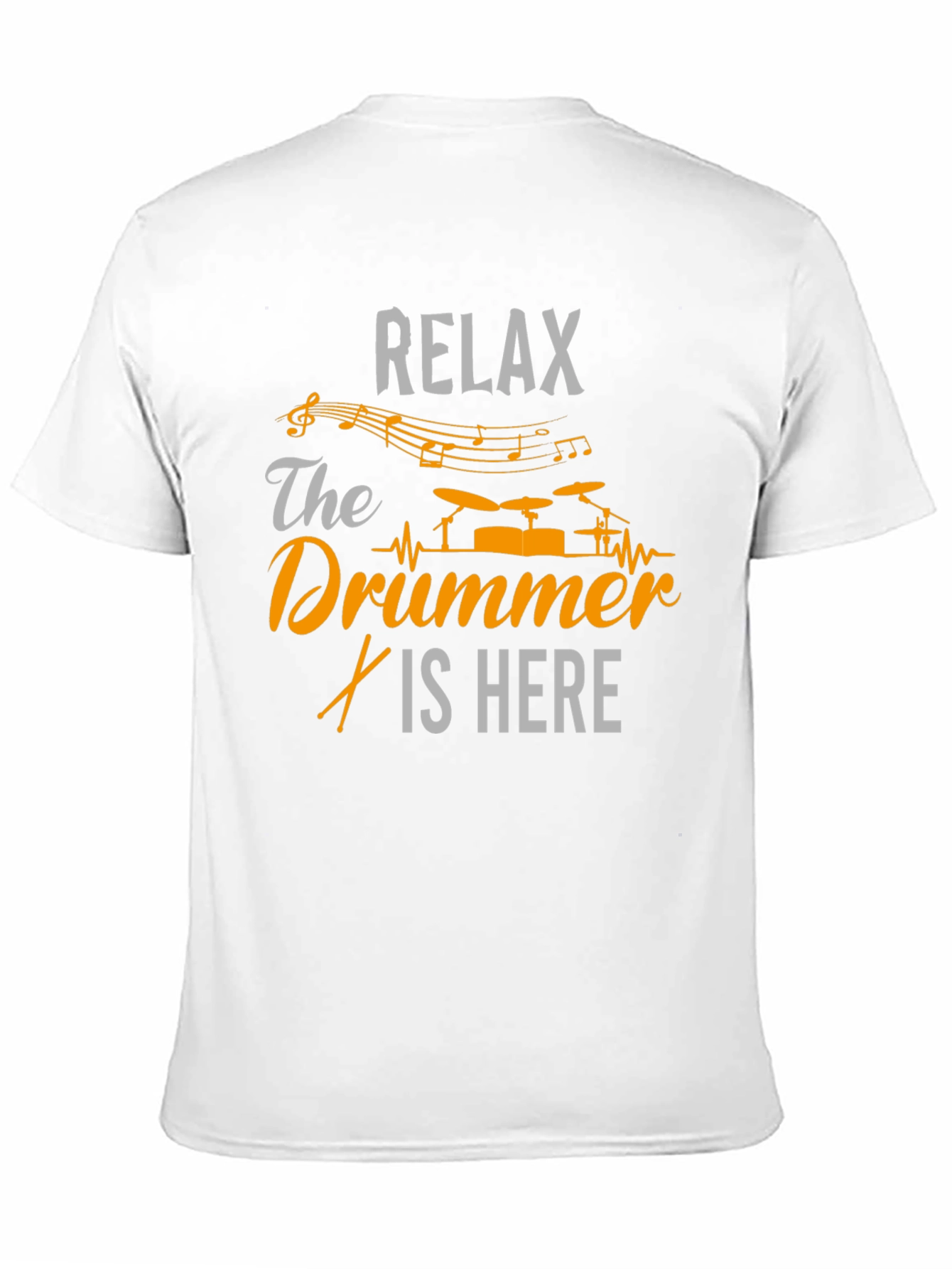 Relax The Drummer Is Here - Graphic T-Shirt