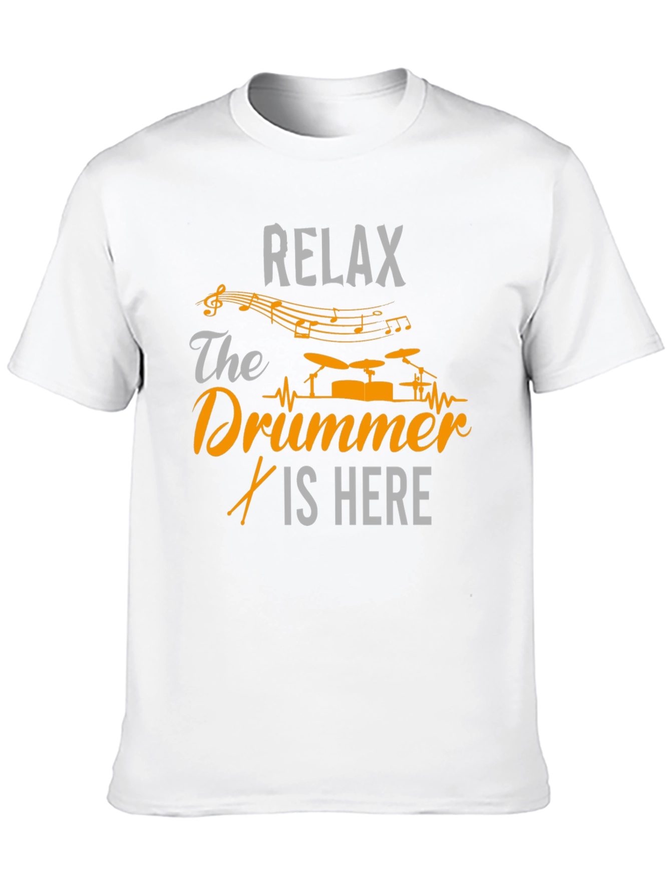 Relax The Drummer Is Here - Graphic T-Shirt