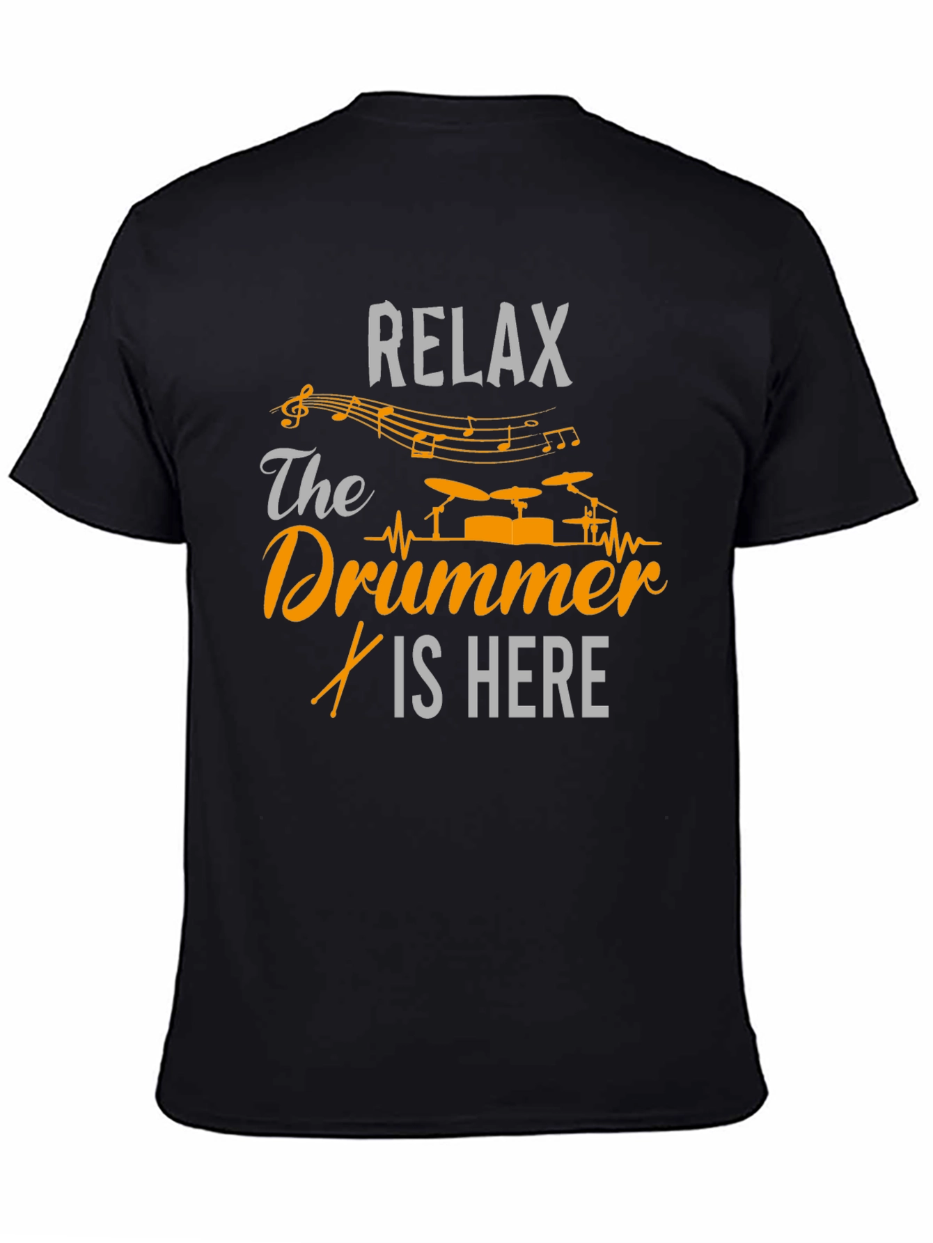 Relax The Drummer Is Here - Graphic T-Shirt