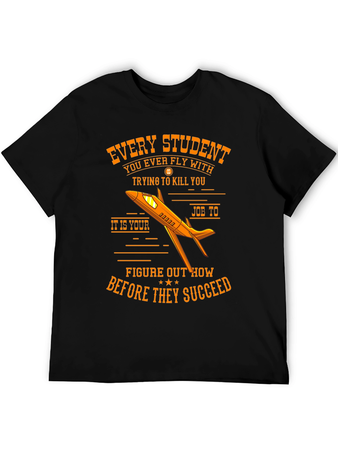 Every Student Pilot T-Shirt Funny Flight Instructor Gift