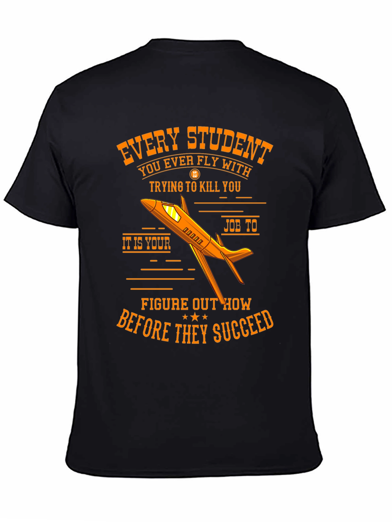 Every Student Pilot T-Shirt Funny Flight Instructor Gift