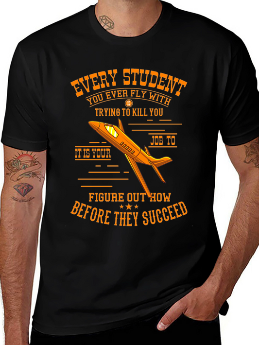 Every Student Pilot T-Shirt Funny Flight Instructor Gift