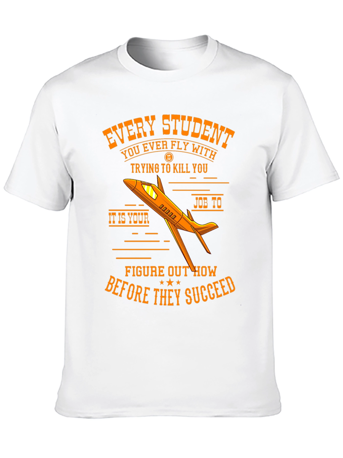Every Student Pilot T-Shirt Funny Flight Instructor Gift