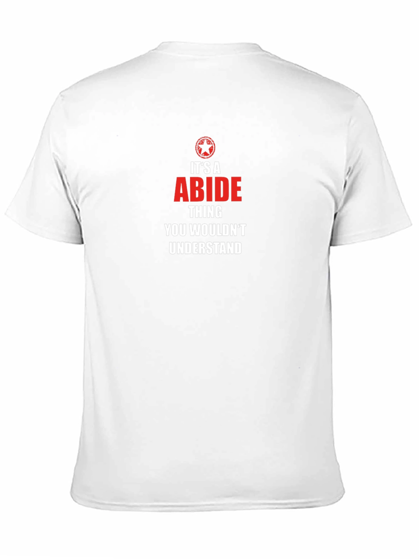 Its A Abide Thing T-Shirt - You Wouldnt Understand!