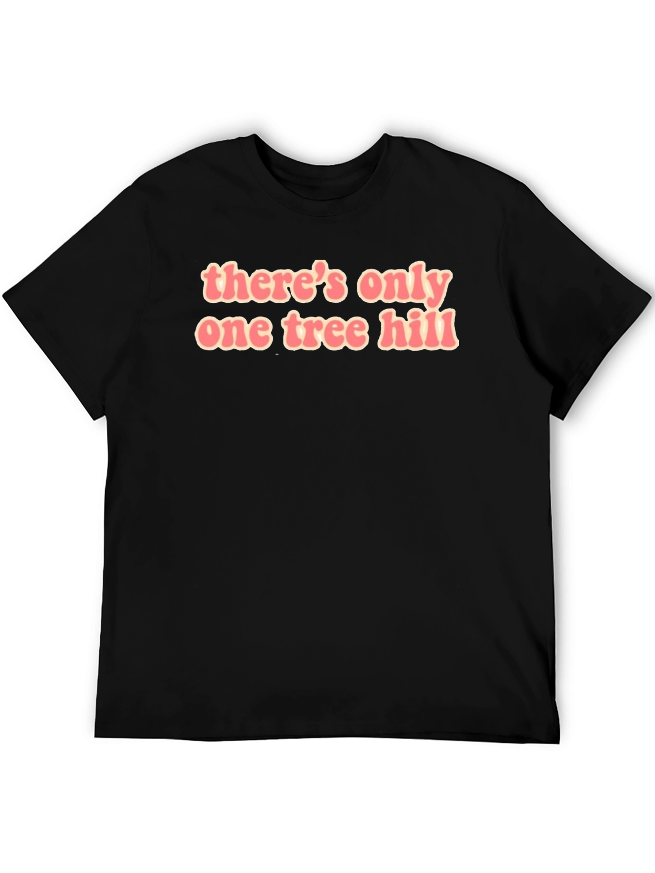 Theres Only One Tree Hill T-Shirt