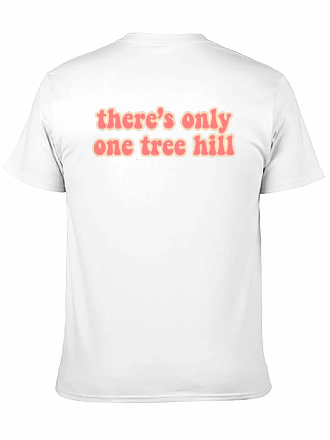 Theres Only One Tree Hill T-Shirt