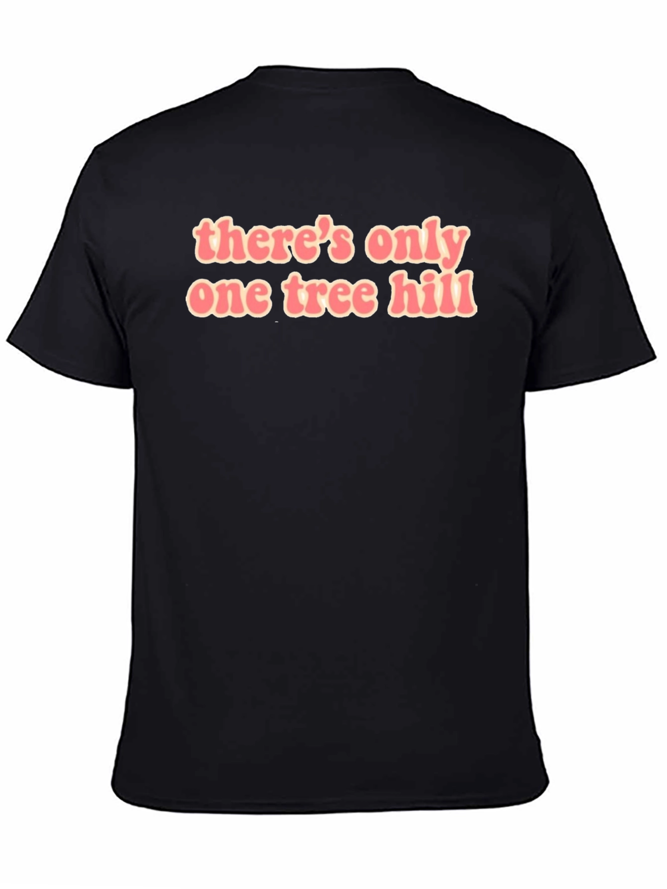 Theres Only One Tree Hill T-Shirt