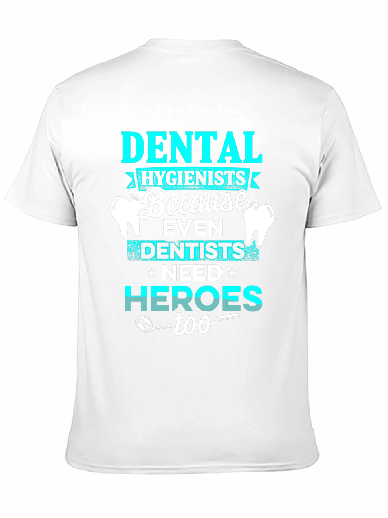 Dental Hygienist Hero T-Shirt