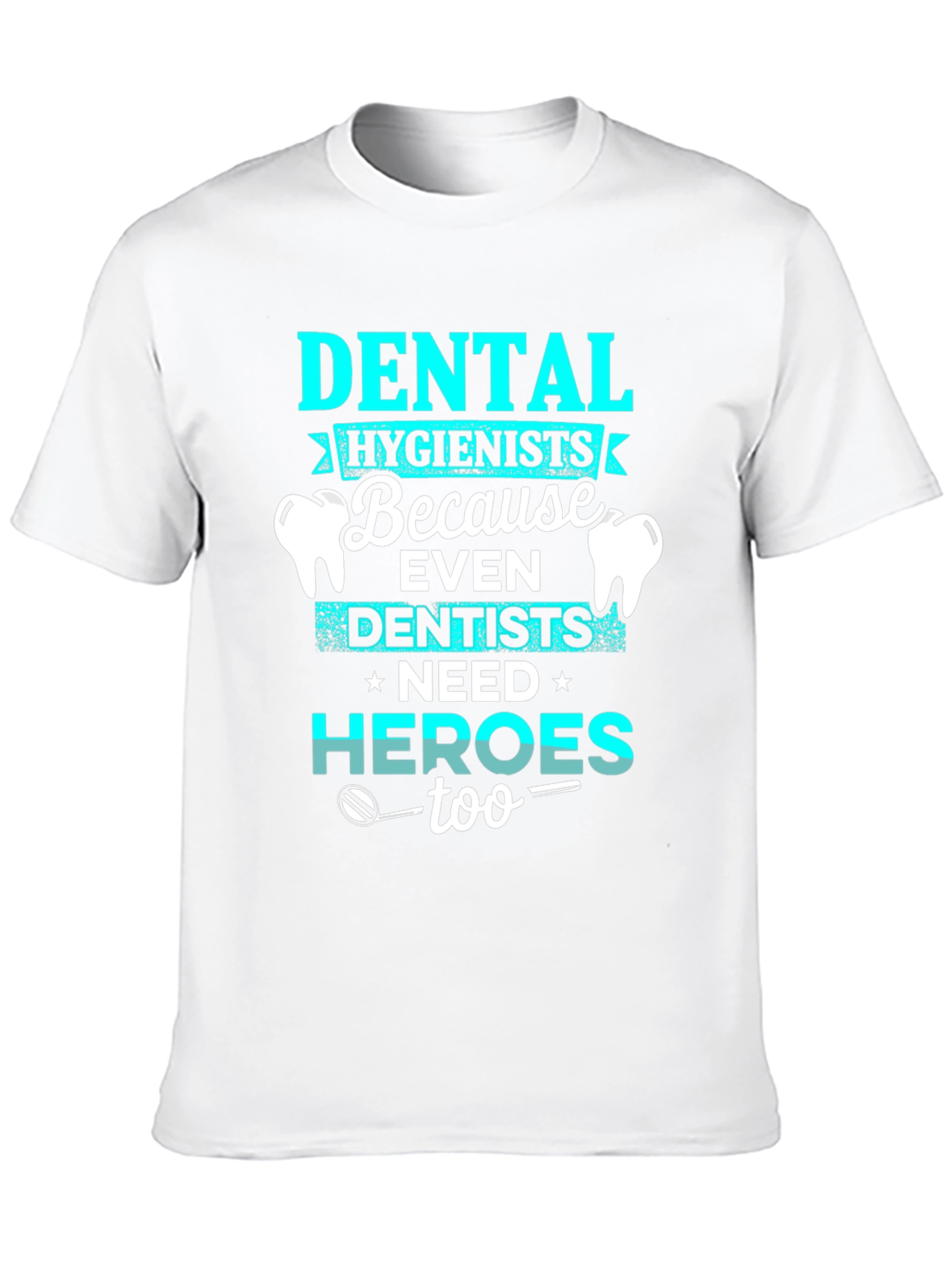 Dental Hygienist Hero T-Shirt