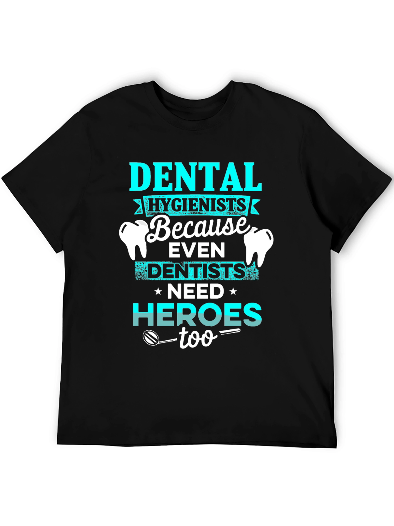 Dental Hygienist Hero T-Shirt