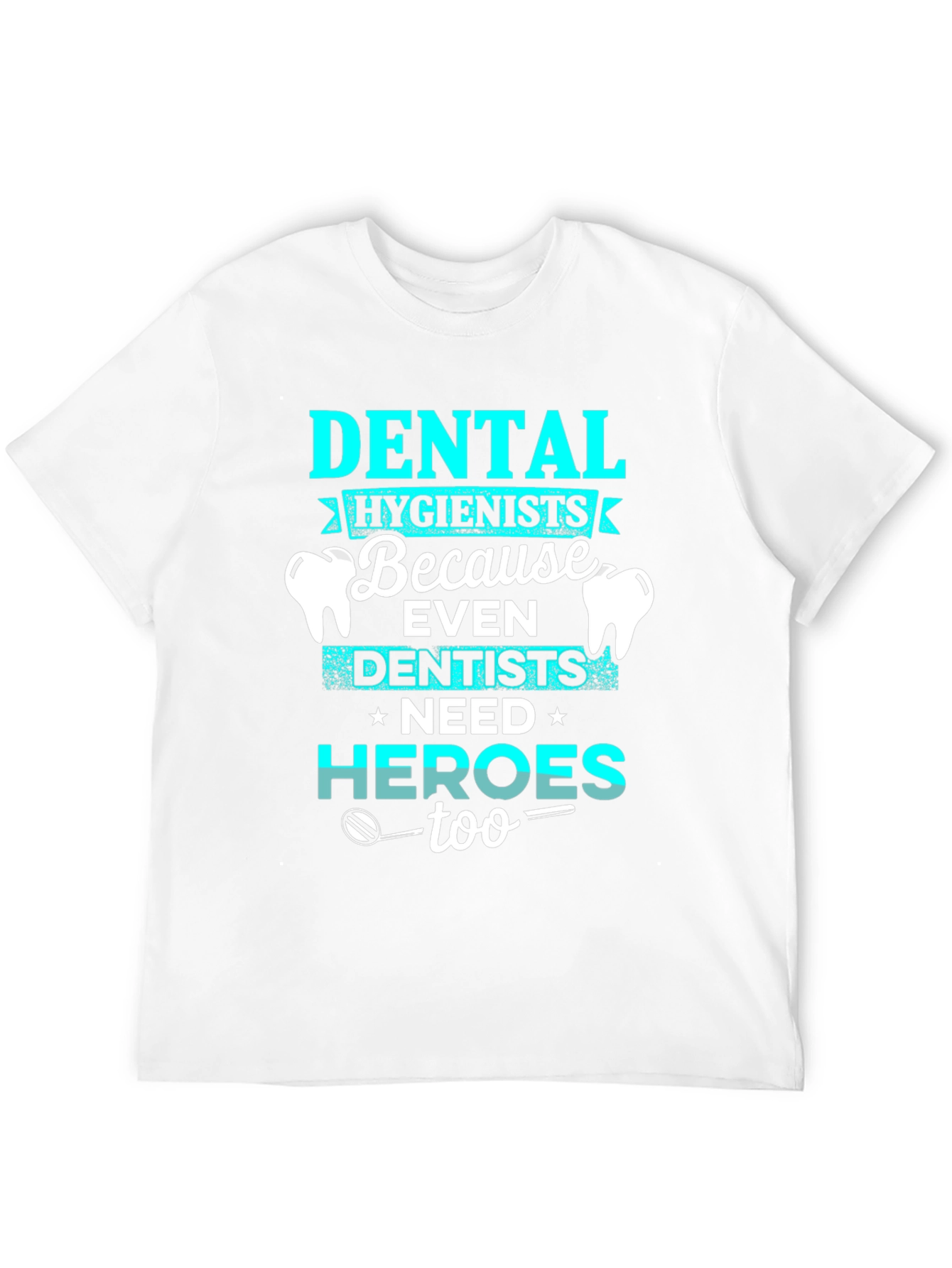 Dental Hygienist Hero T-Shirt