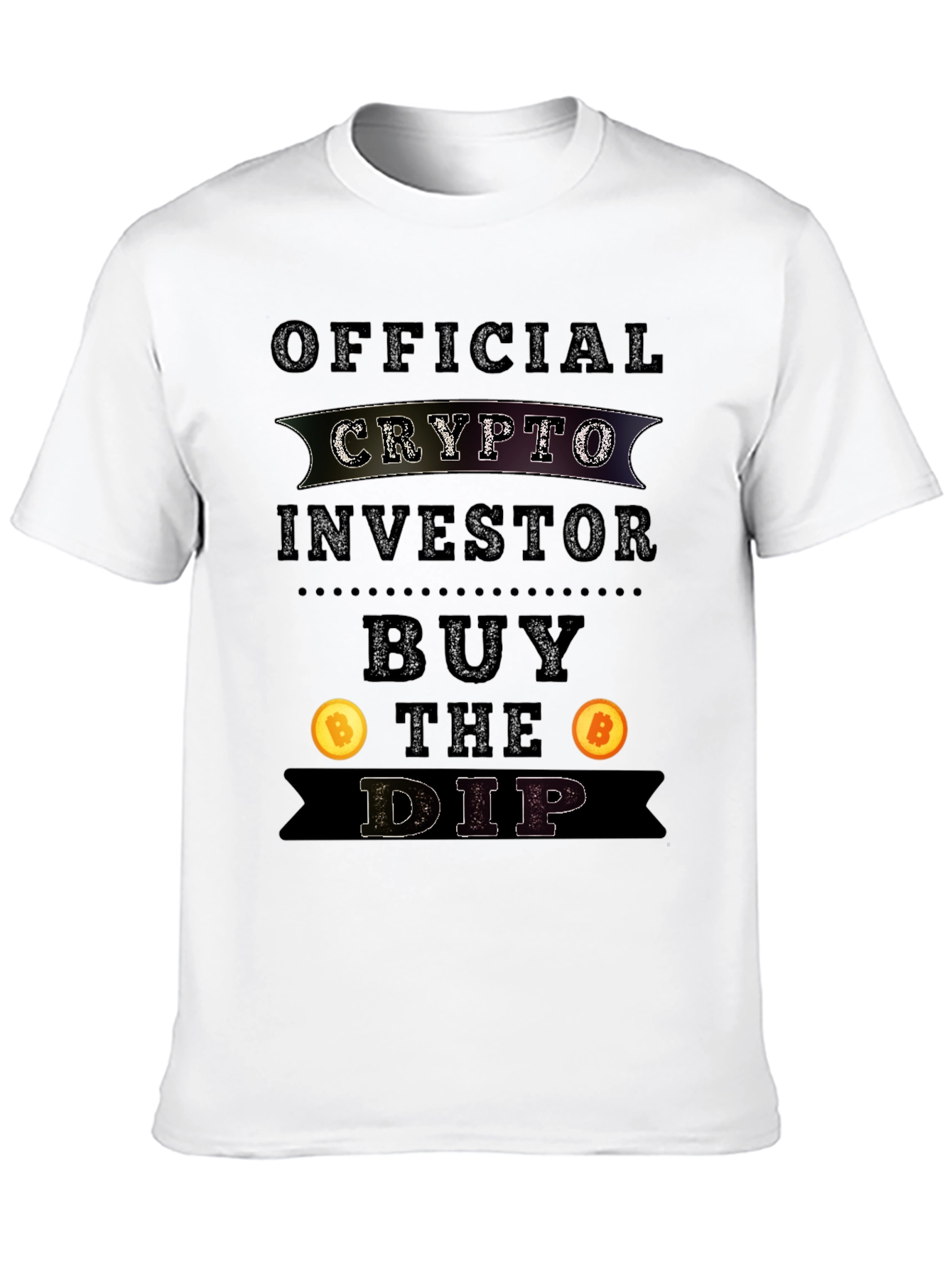 Crypto Investor T-Shirt - Buy the Dip Bitcoin