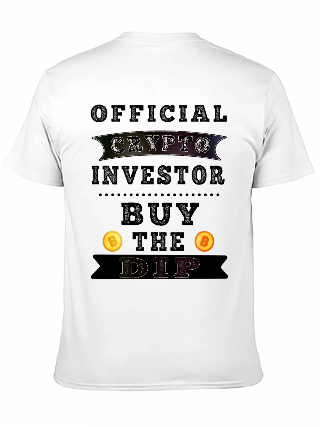 Crypto Investor T-Shirt - Buy the Dip Bitcoin