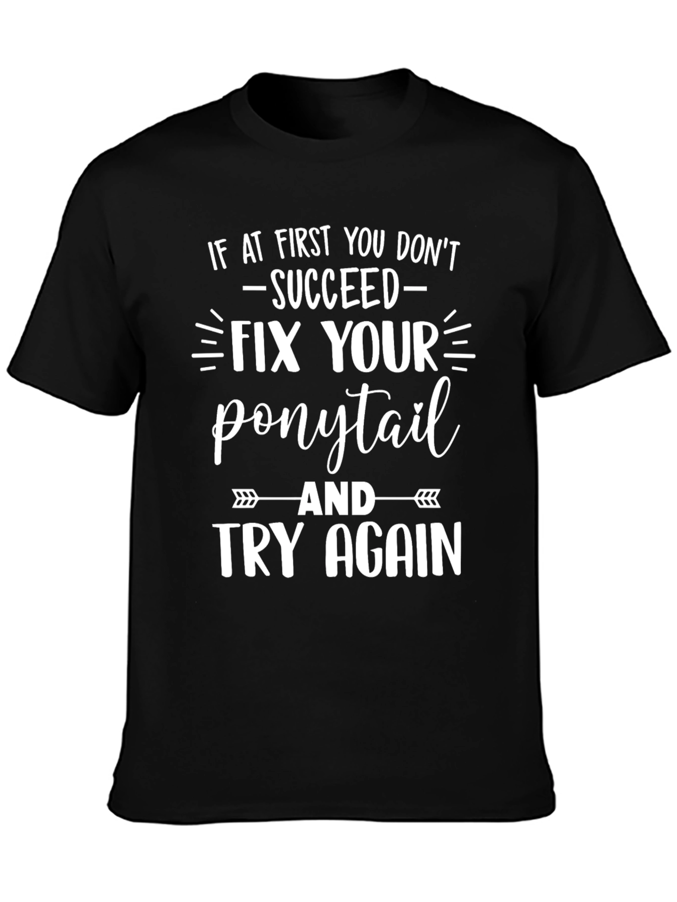 Fix Your Ponytail T-Shirt - Funny Slogan Tee