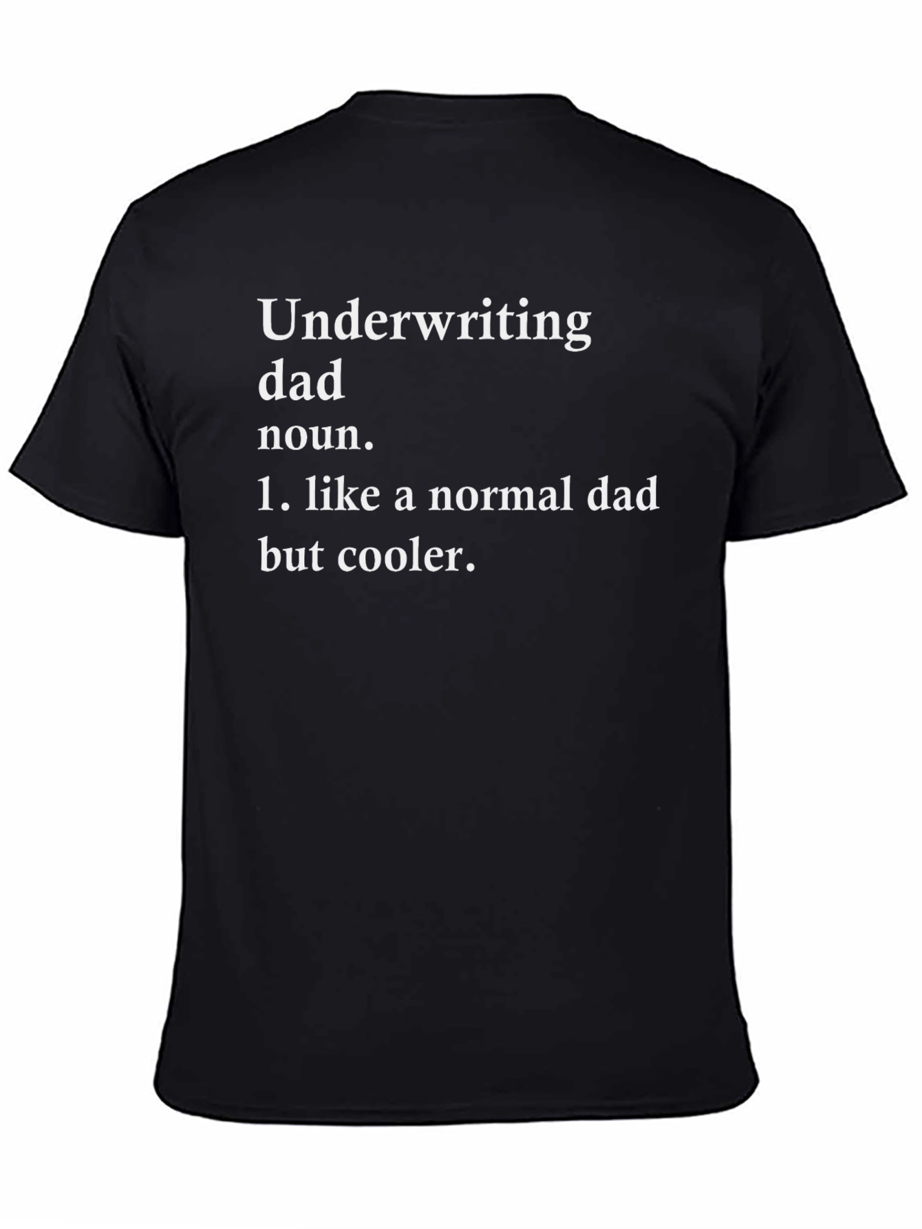 Underwriting Dad T-Shirt - Cool Dad Definition Tee