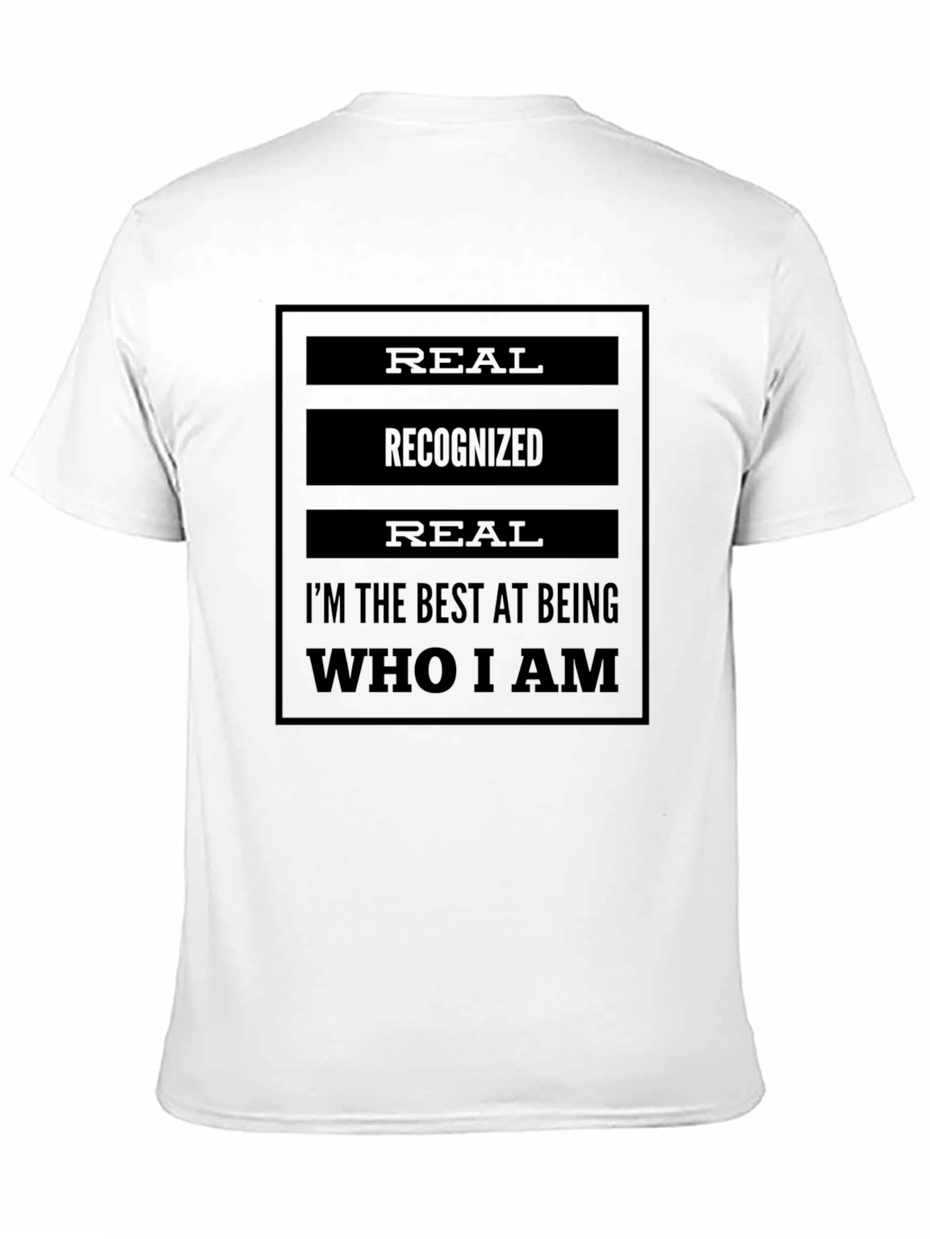 Real Recognized Authentic Statement T-Shirt