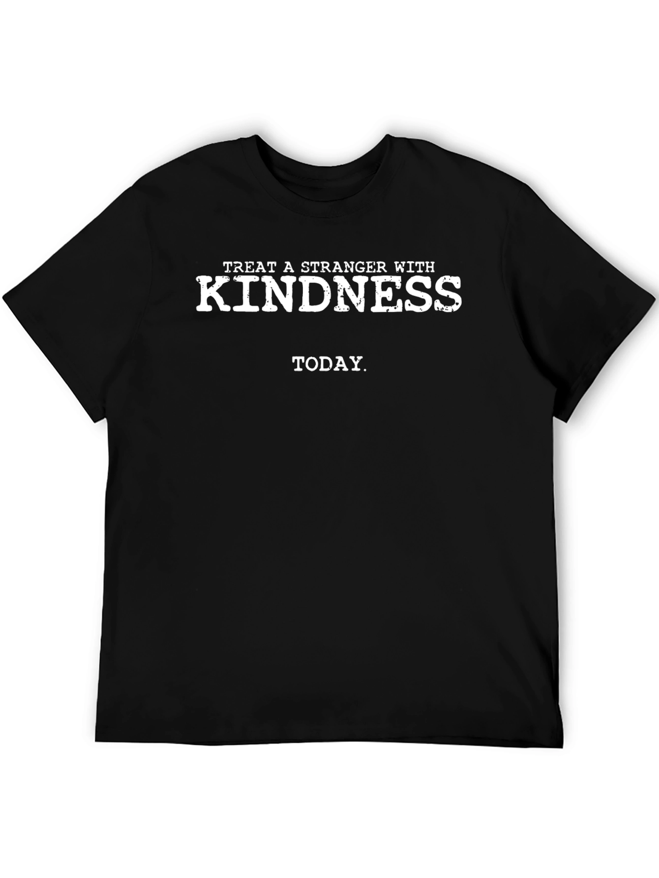 Treat Strangers With Kindness Today T-Shirt