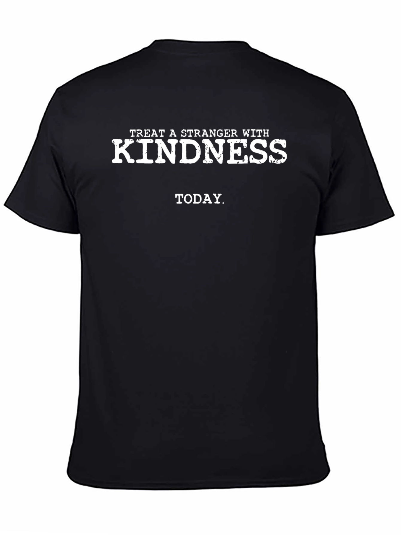 Treat Strangers With Kindness Today T-Shirt