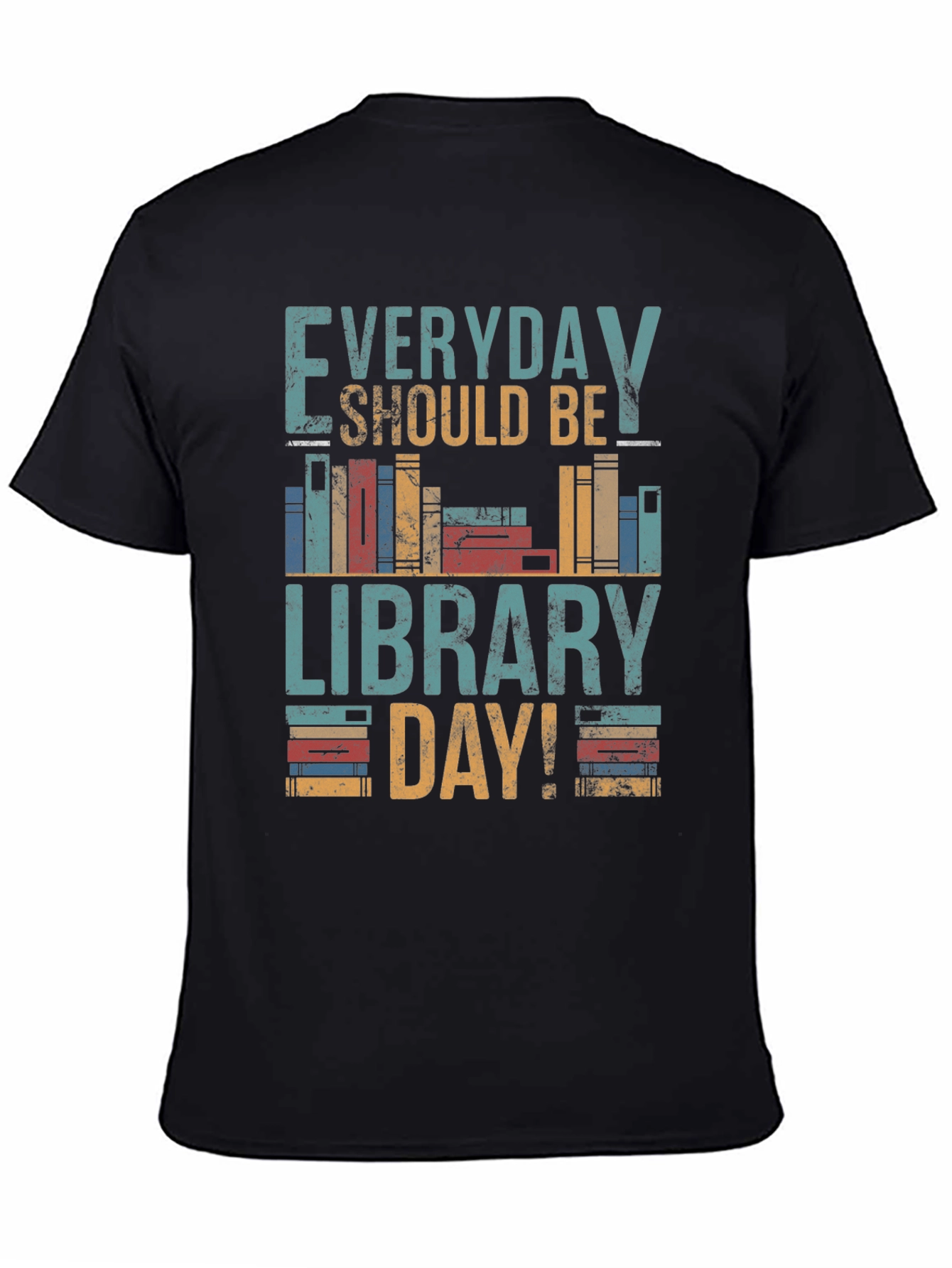 Everyday Should Be Library Day T-Shirt