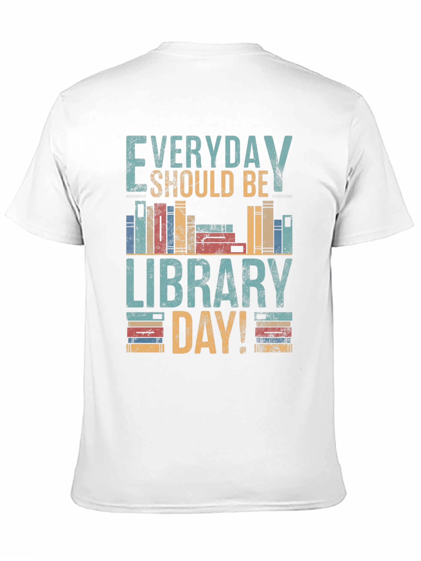 Everyday Should Be Library Day T-Shirt
