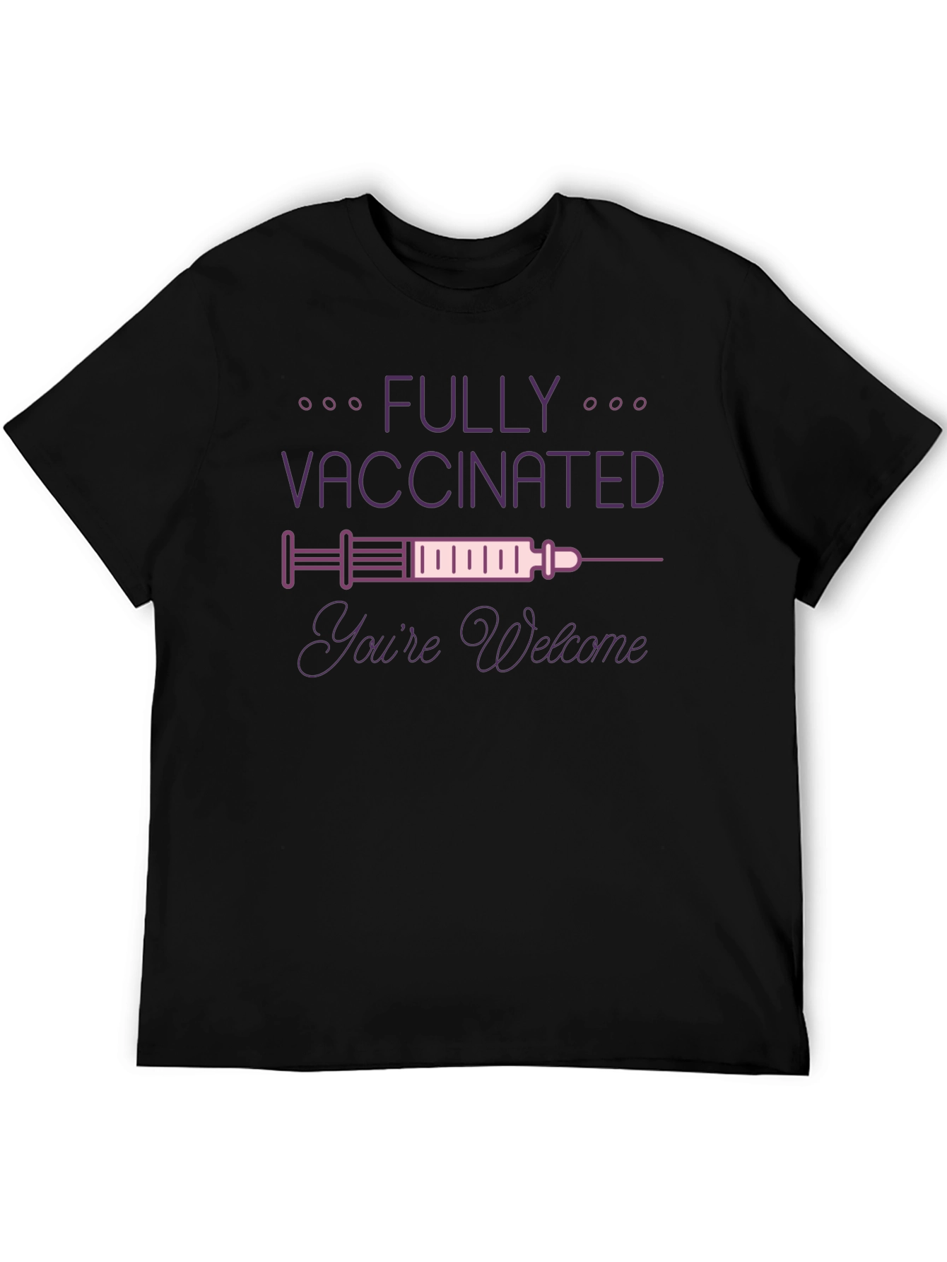 Fully Vaccinated Graphic Tee - Youre Welcome
