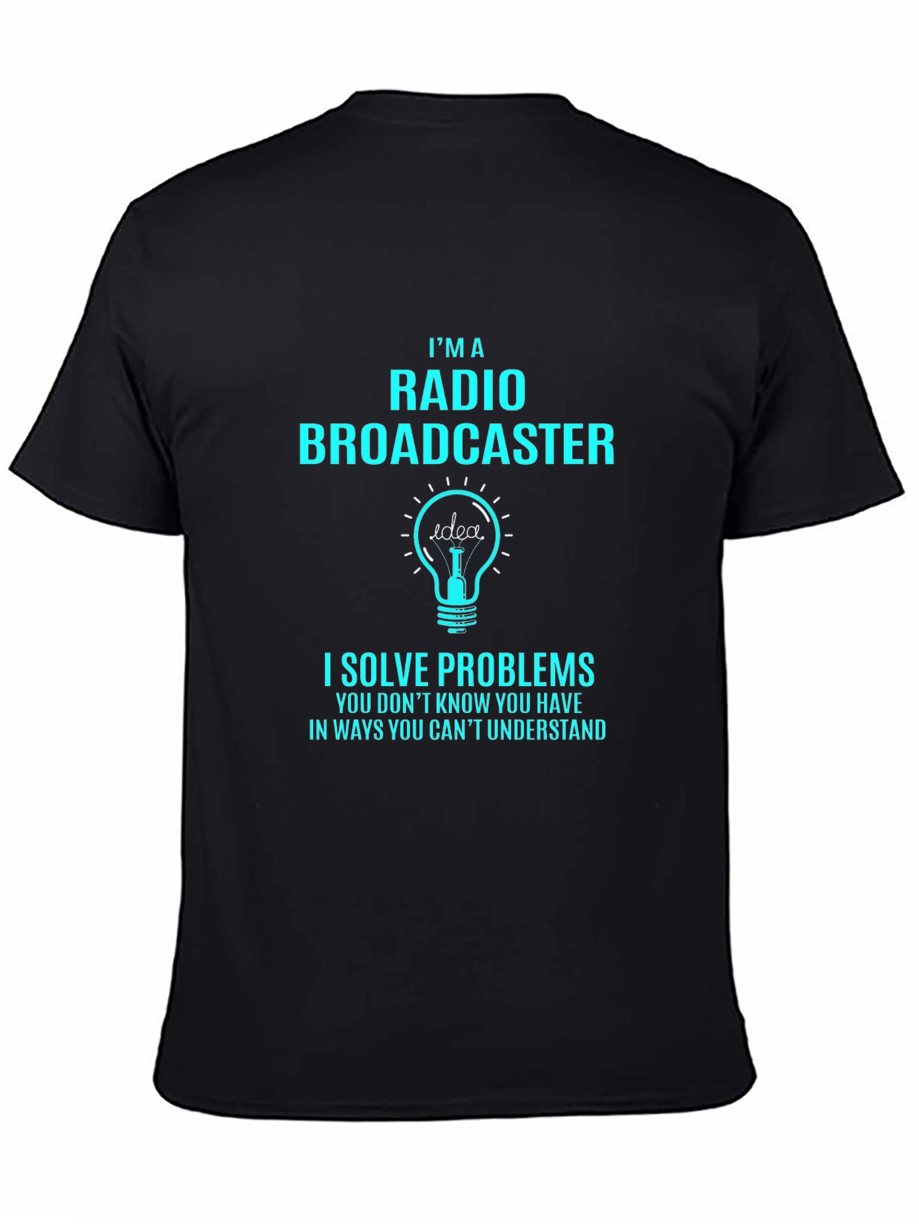 Radio Broadcaster Funny T-Shirt - Solve Problems