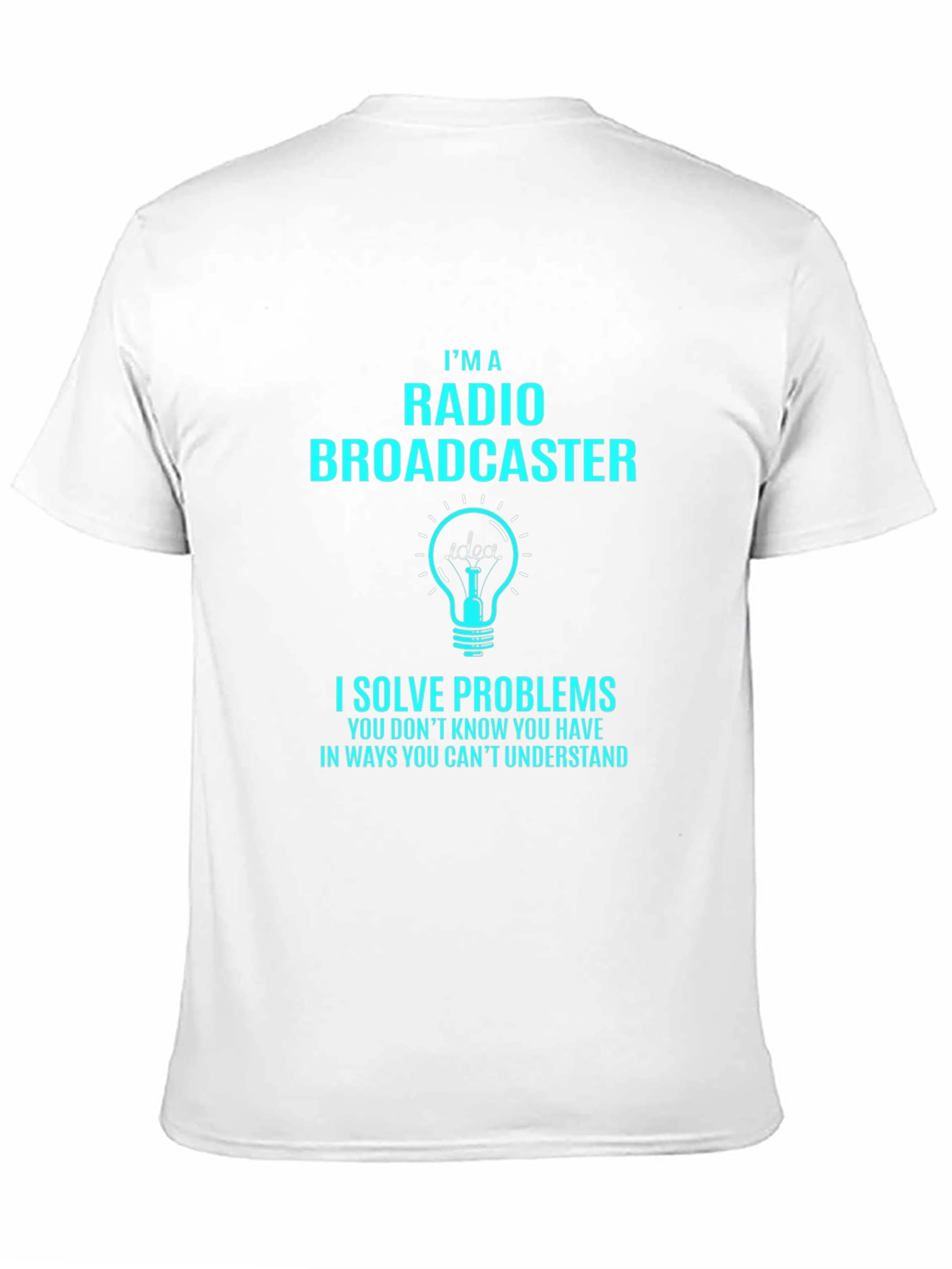 Radio Broadcaster Funny T-Shirt - Solve Problems