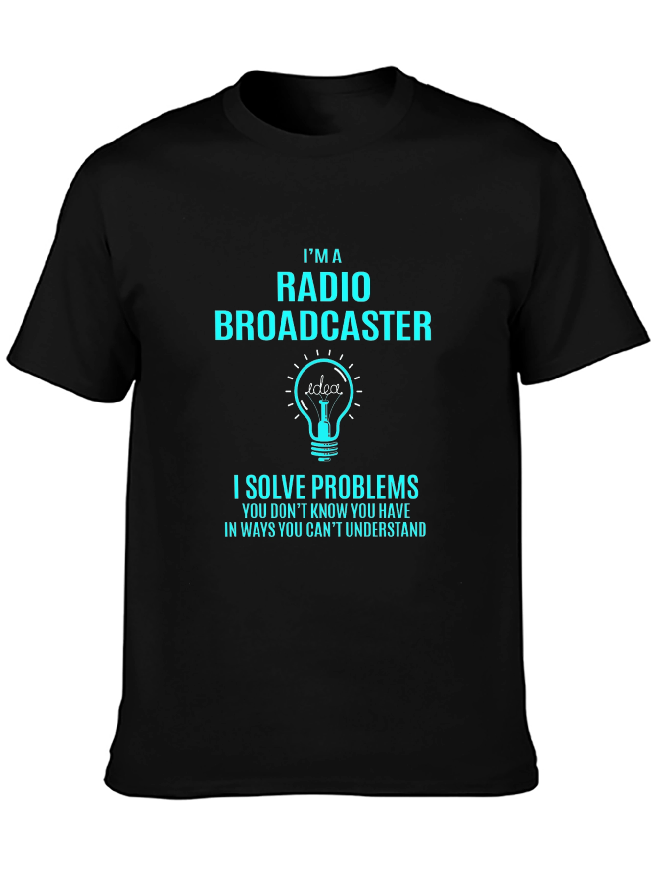 Radio Broadcaster Funny T-Shirt - Solve Problems
