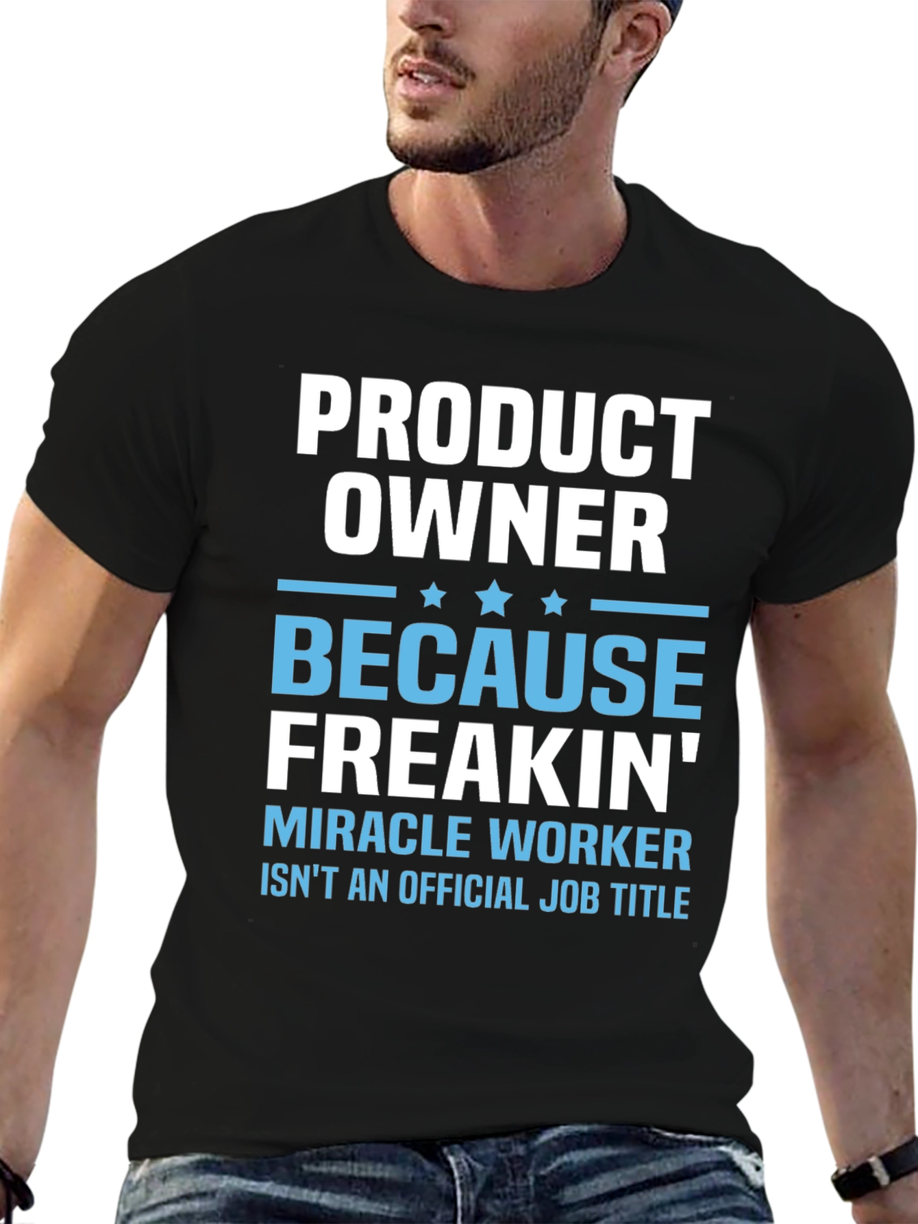 Product Owner Freakin Miracle Worker T-Shirt