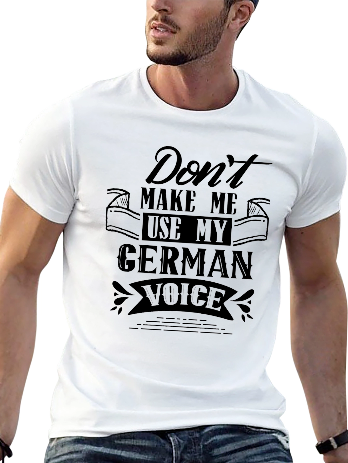 Dont Make Me Use My German Voice Black T-Shirt