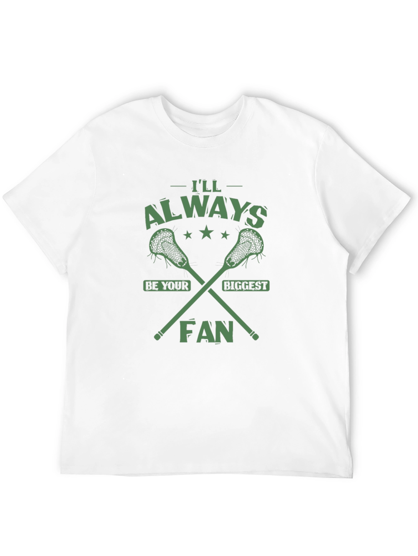Lacrosse Fan T-Shirt - Always Be Your Biggest Fan