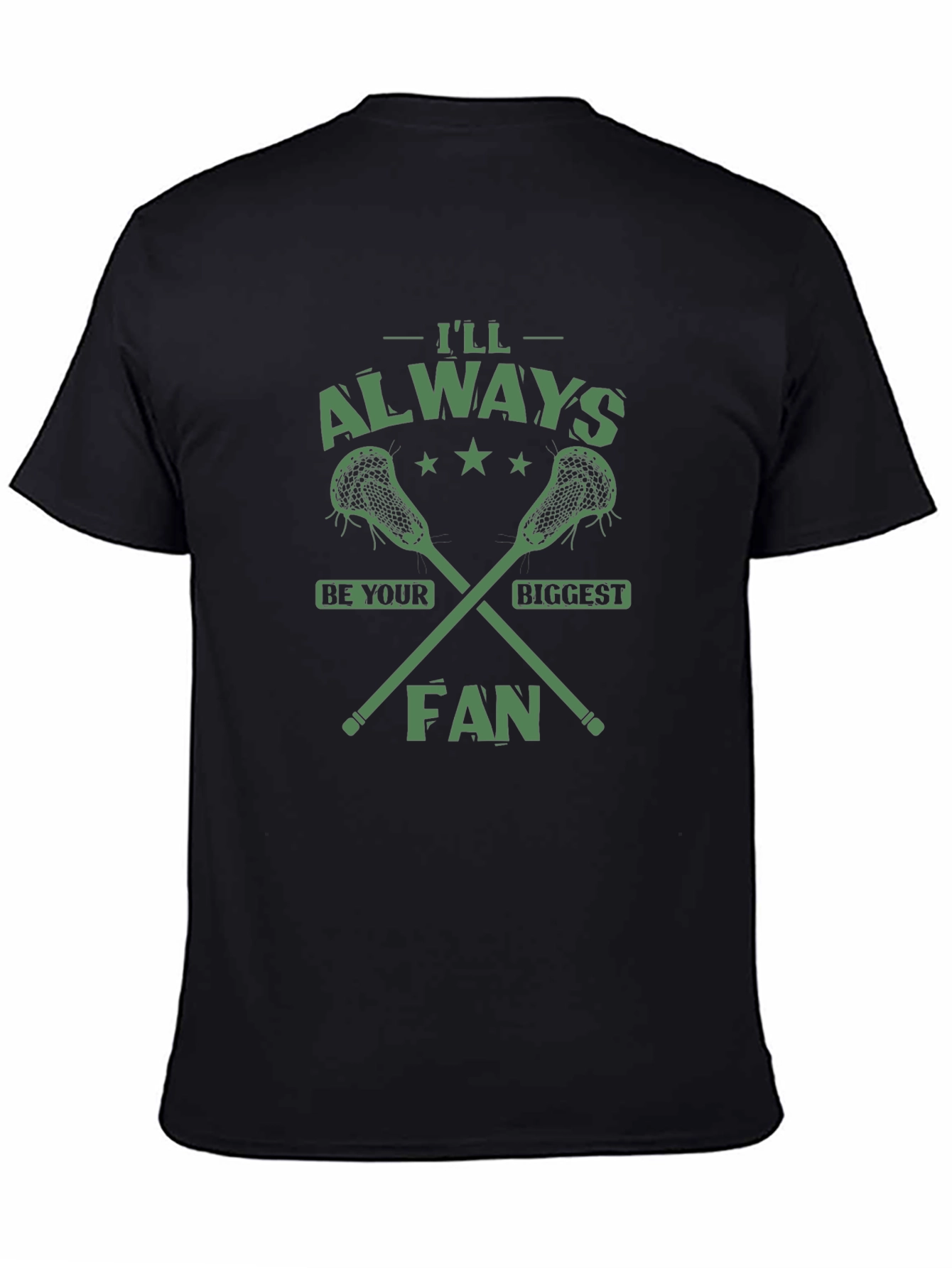 Lacrosse Fan T-Shirt - Always Be Your Biggest Fan