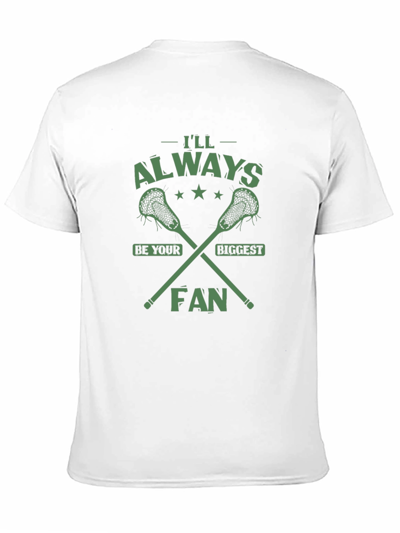 Lacrosse Fan T-Shirt - Always Be Your Biggest Fan