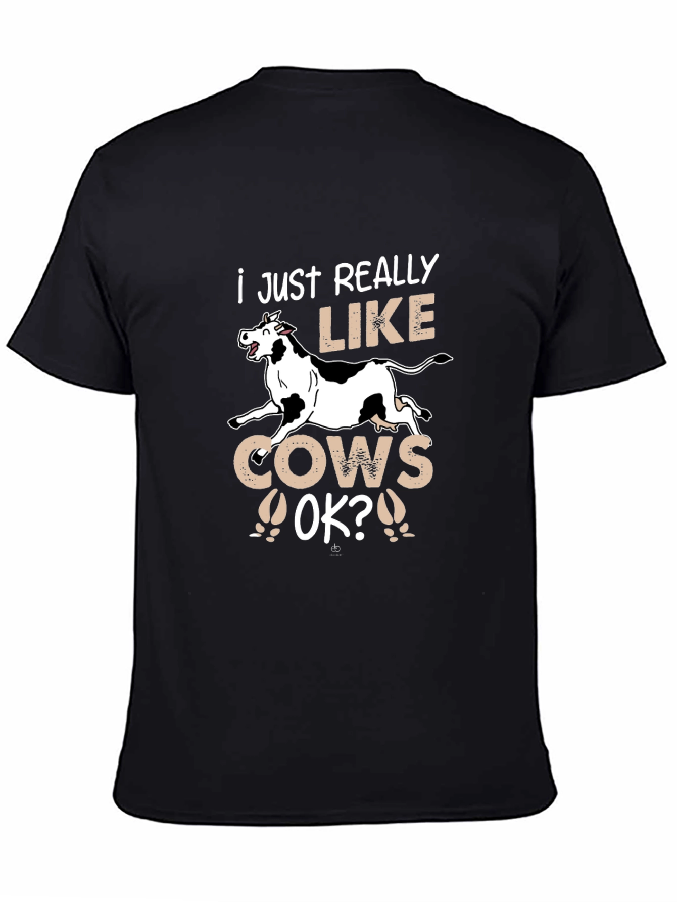 I Just Really Like Cows OK? Graphic Tee
