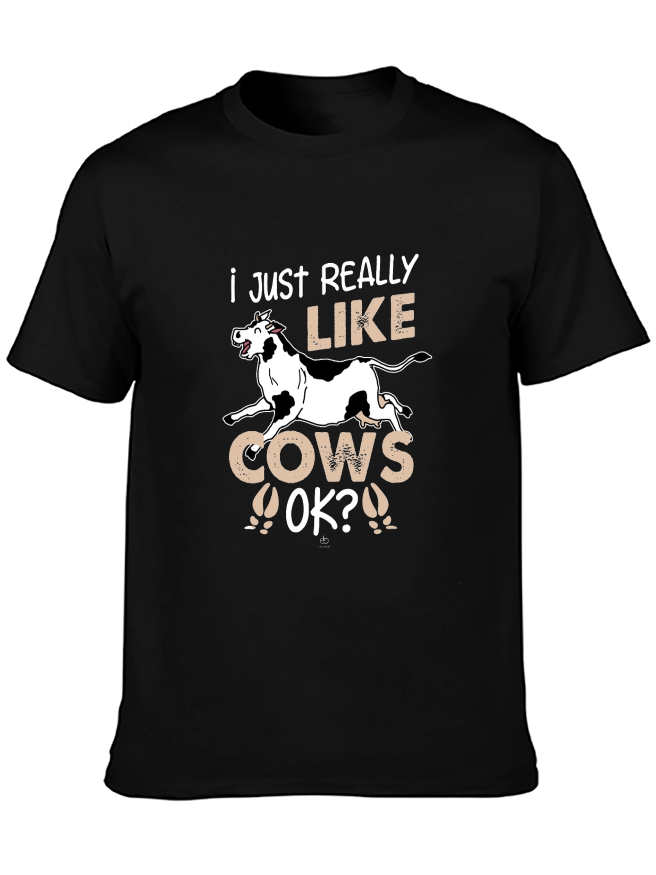 I Just Really Like Cows OK? Graphic Tee