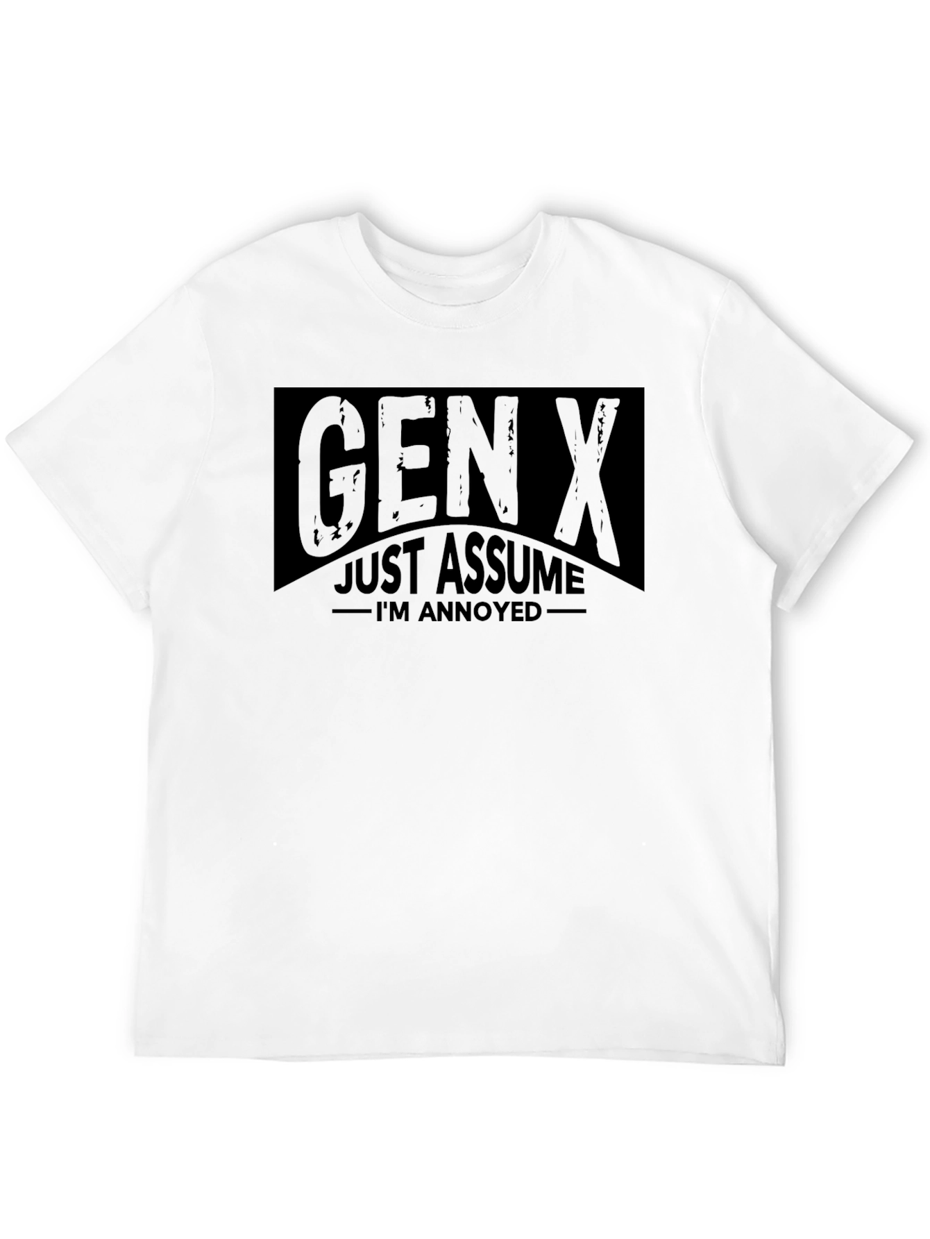 Gen X Just Assume Im Annoyed Black T-Shirt