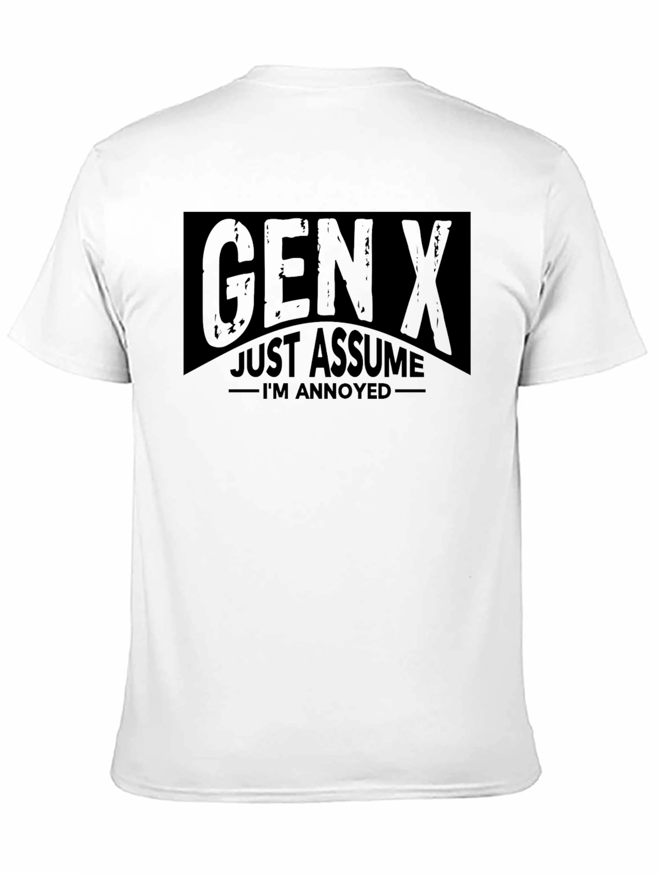 Gen X Just Assume Im Annoyed Black T-Shirt