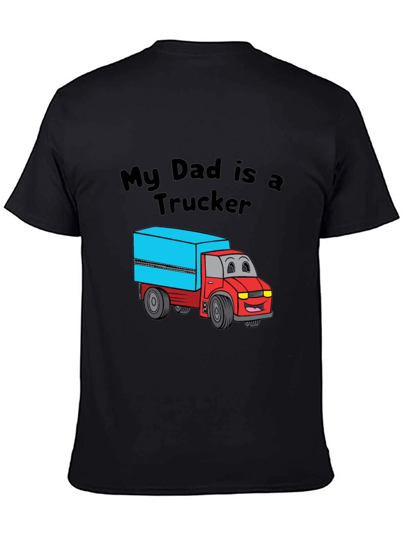 My Dad is a Trucker Black T-Shirt