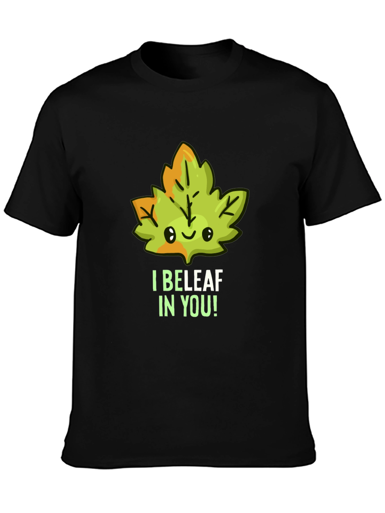 I BELEAF In You! Graphic Tee