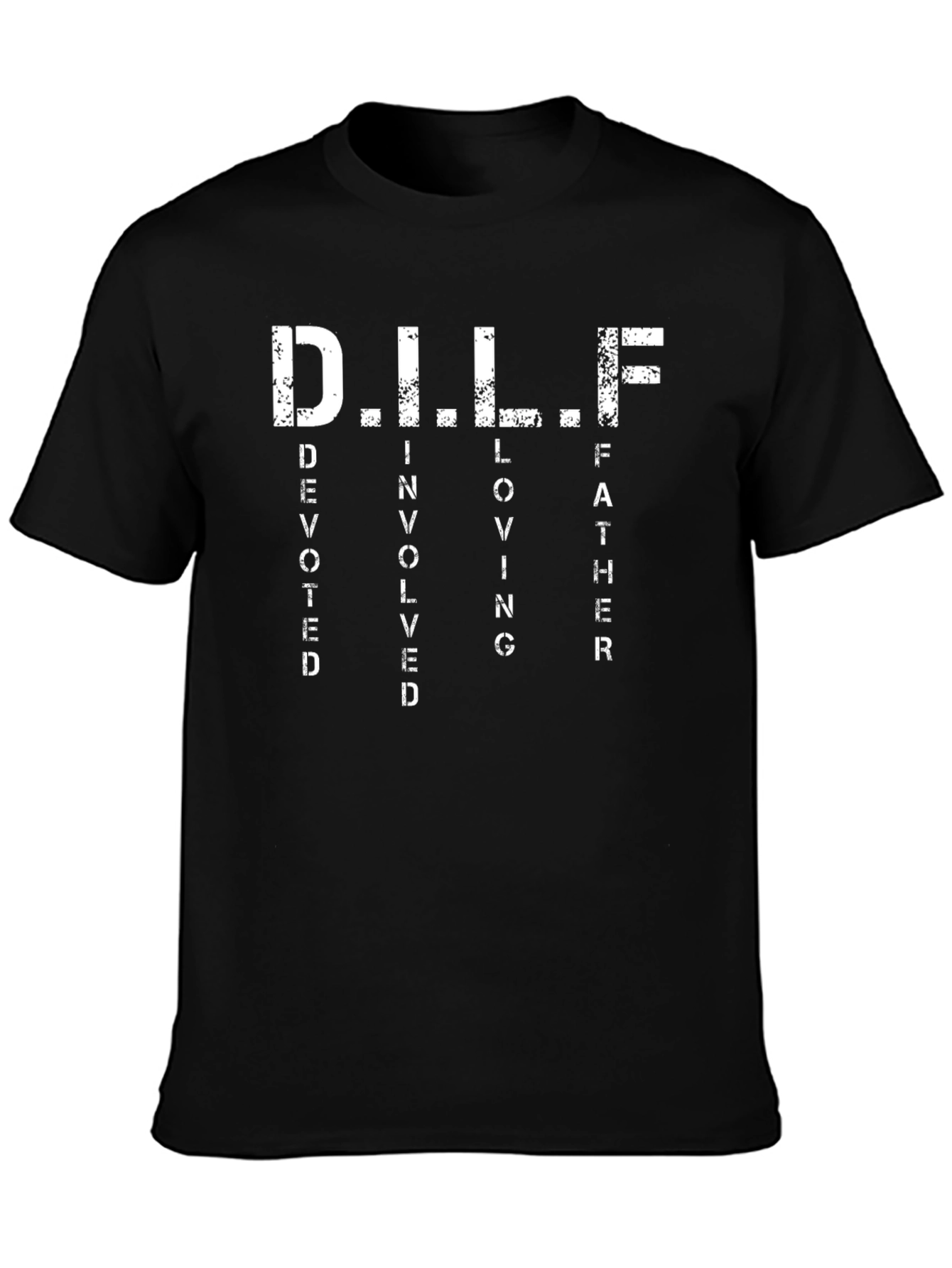 DILF T-Shirt - Devoted Involved Loving Father