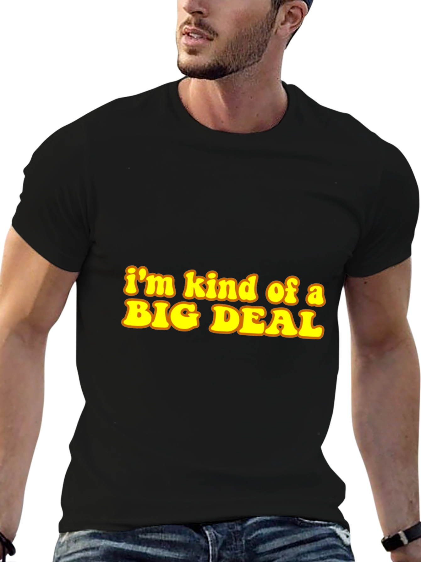 Im Kind of a Big Deal Black T-Shirt