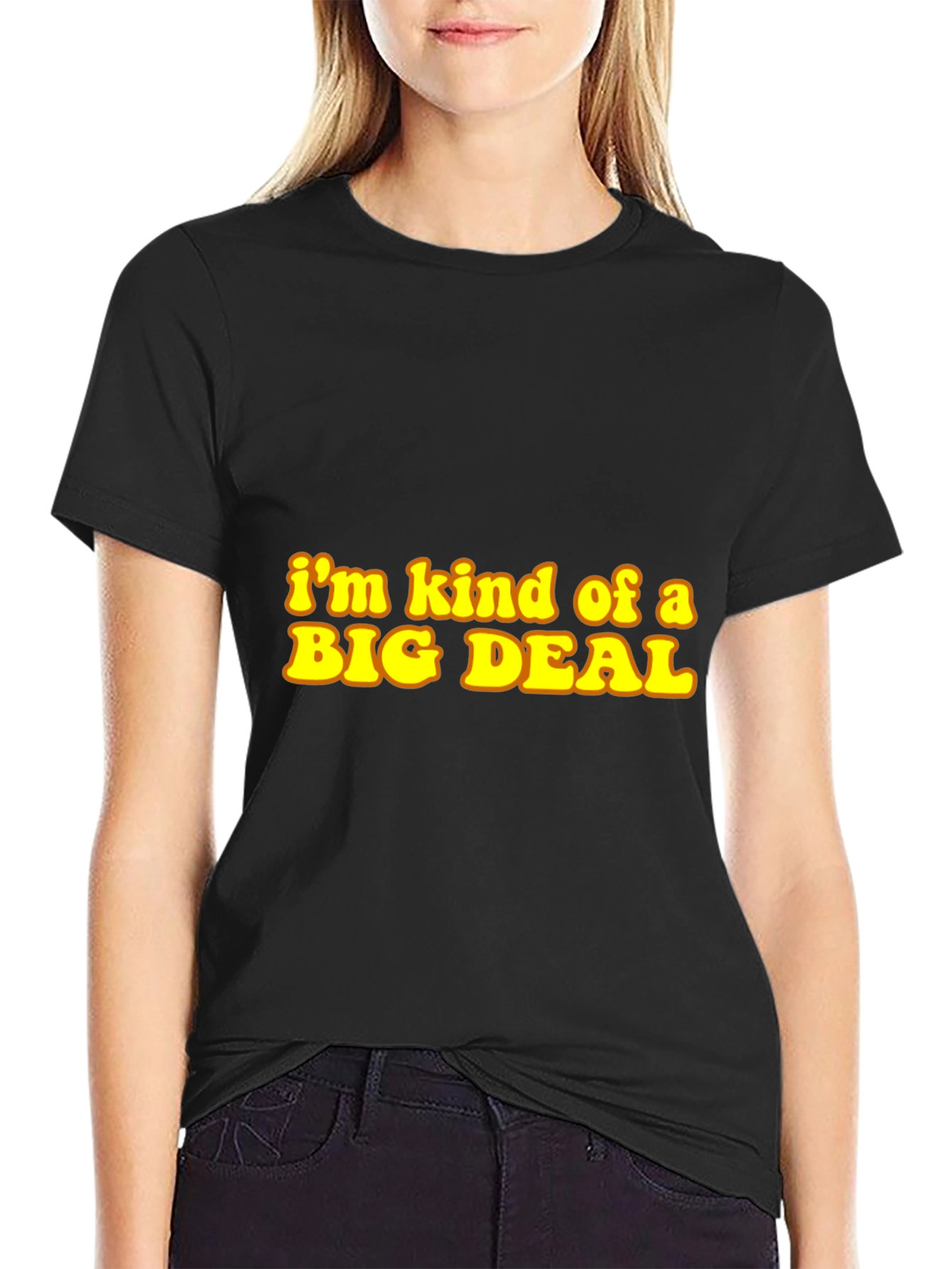 Im Kind of a Big Deal Black T-Shirt
